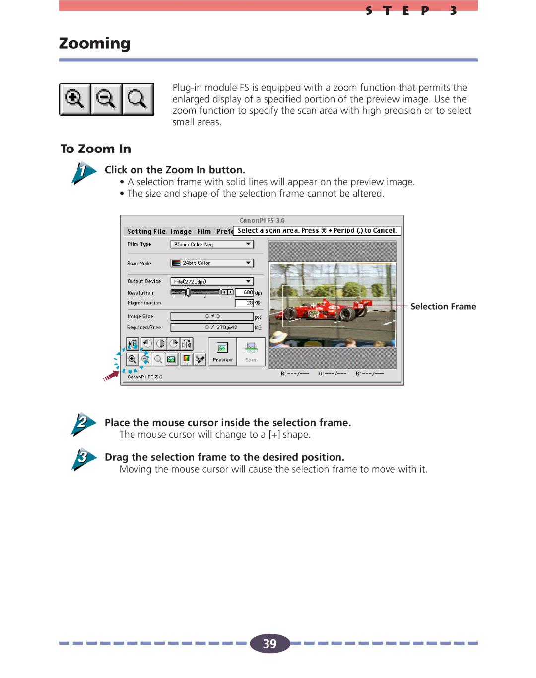 Canon FS 2710 manual Zooming, To Zoom, Click on the Zoom In button, Drag the selection frame to the desired position 