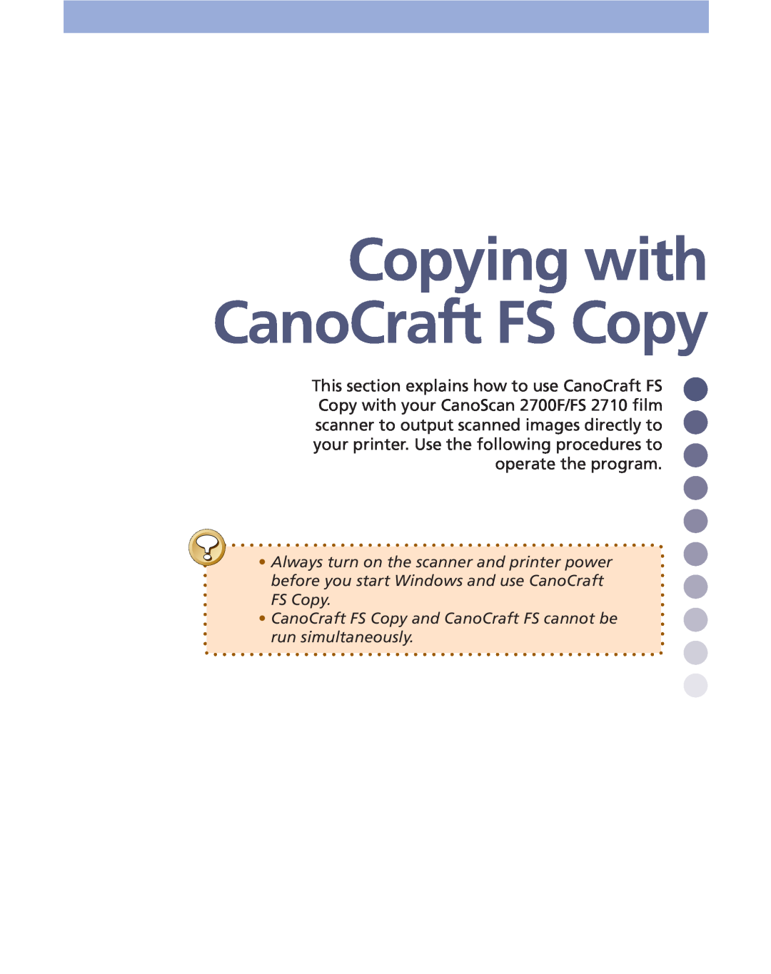Canon FS 3.6 manual Copying with CanoCraft FS Copy, CanoCraft FS Copy and CanoCraft FS cannot be run simultaneously 