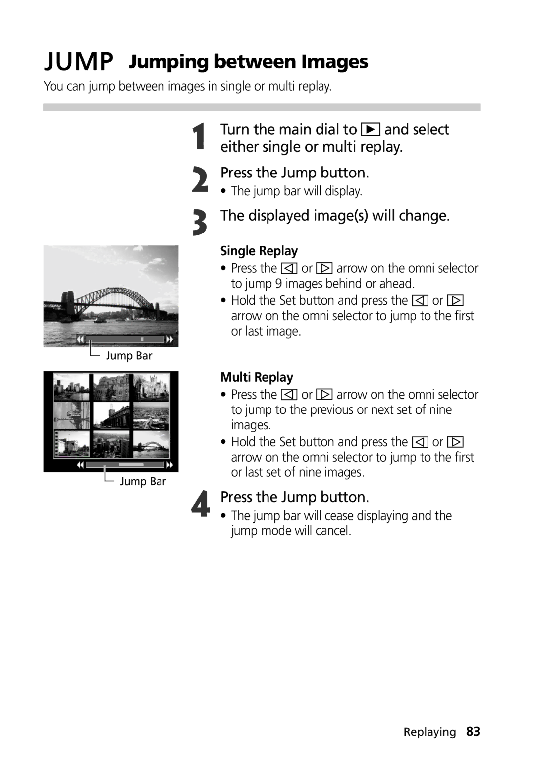 Canon G1 manual Press the Jump button, Jump bar will cease displaying and the jump mode will cancel 