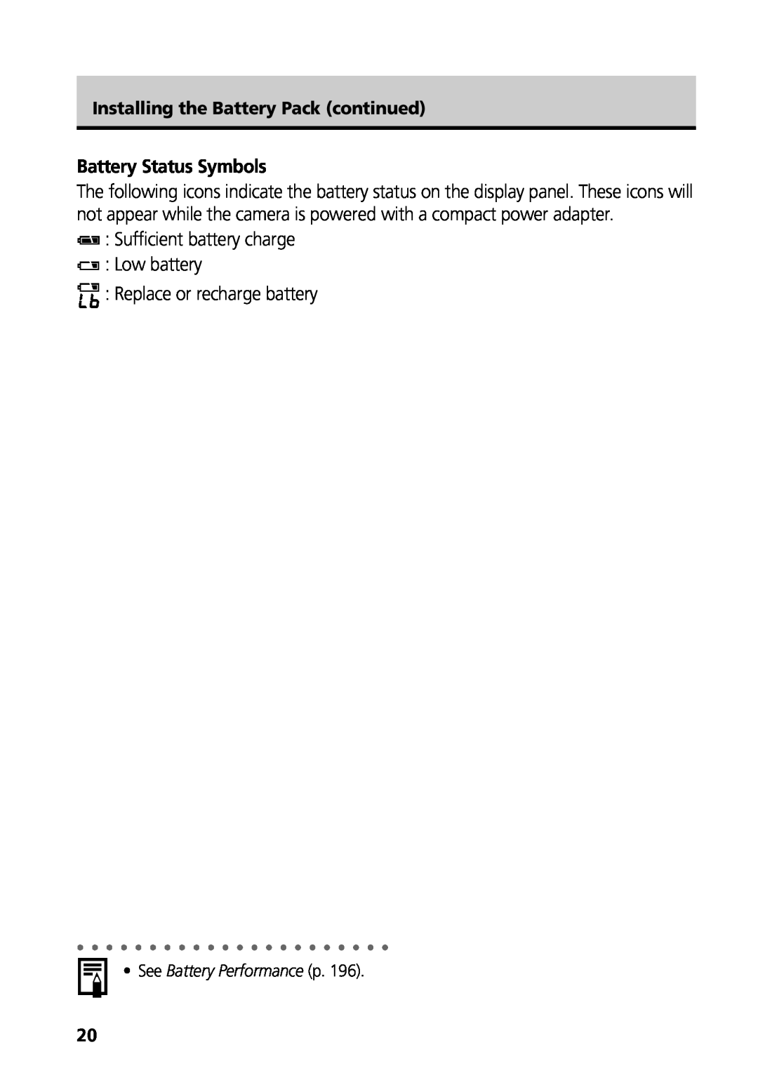 Canon G3 manual Battery Status Symbols, Sufficient battery charge Low battery Replace or recharge battery 