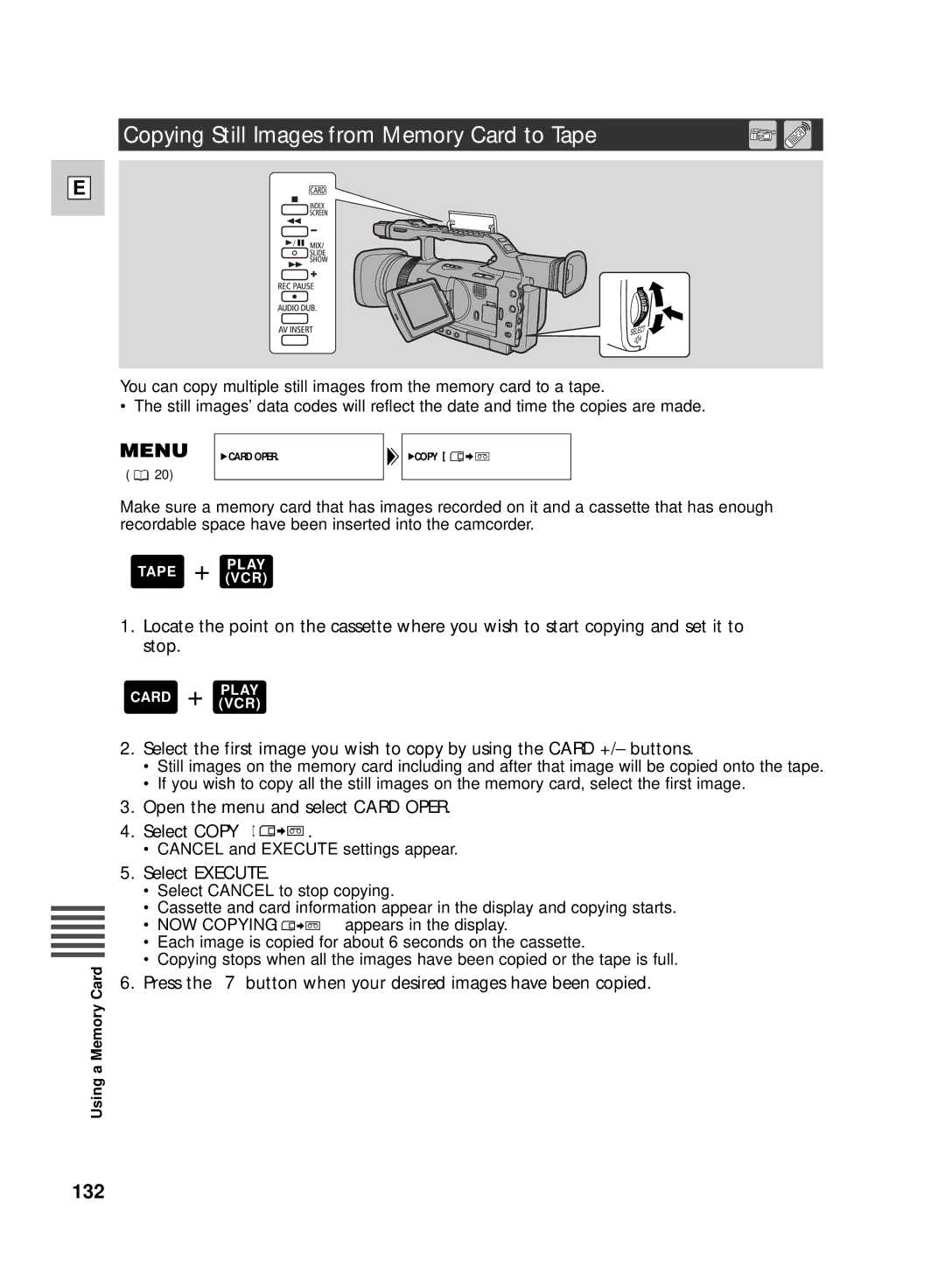 Canon GL2 Copying Still Images from Memory Card to Tape, Open the menu and select Card Oper Select Copy, Select Execute 