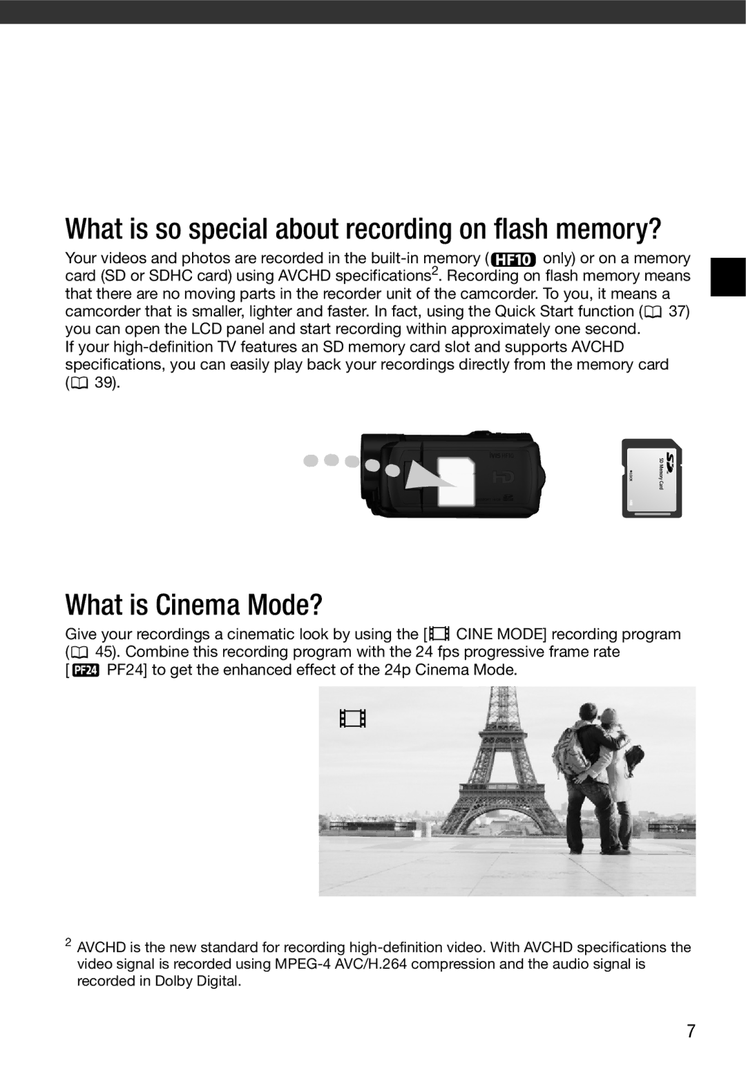 Canon HF10 What is so special about recording on flash memory?, PF24 to get the enhanced effect of the 24p Cinema Mode 