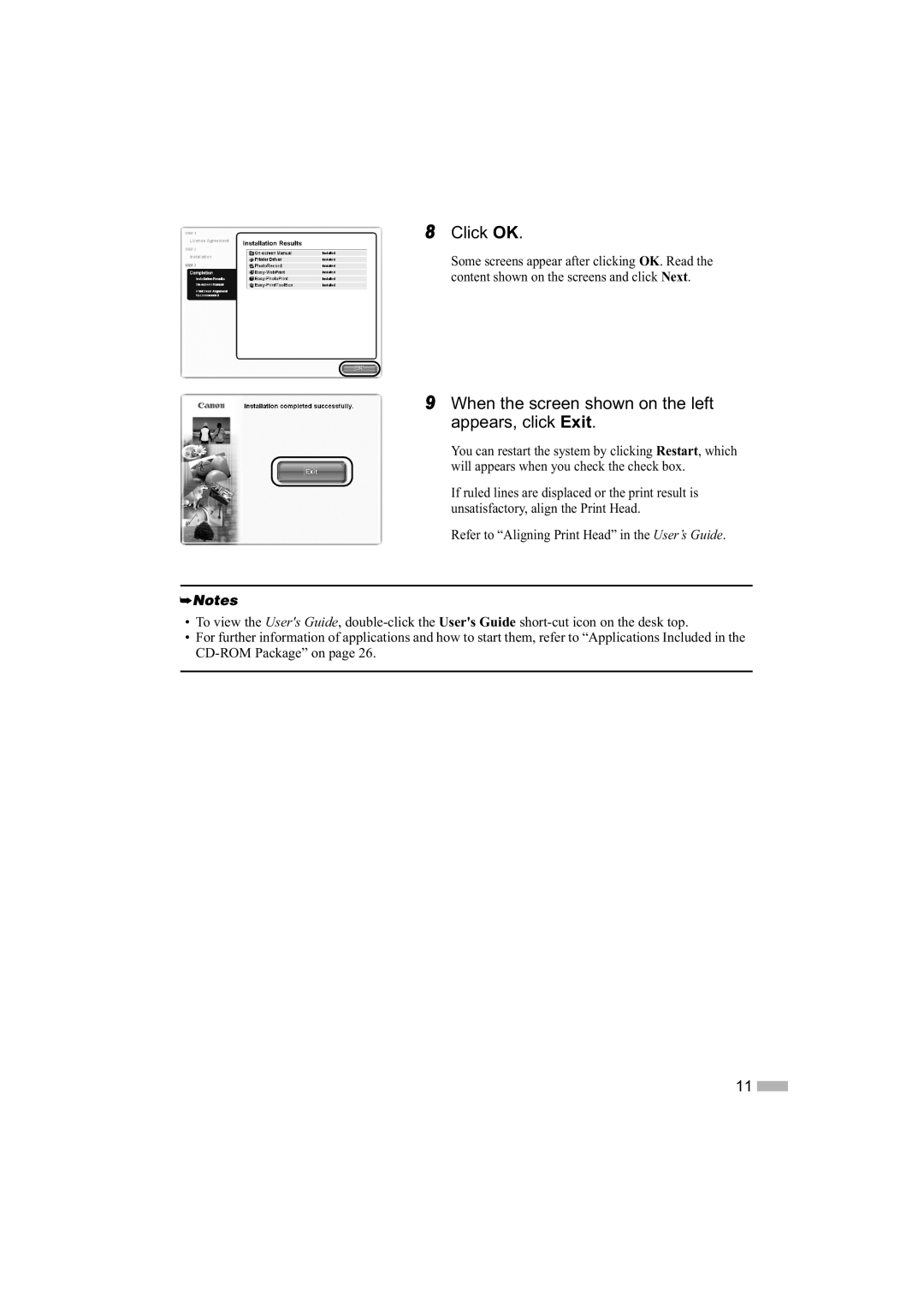 Canon IP2000 quick start Click OK, When the screen shown on the left appears, click Exit 