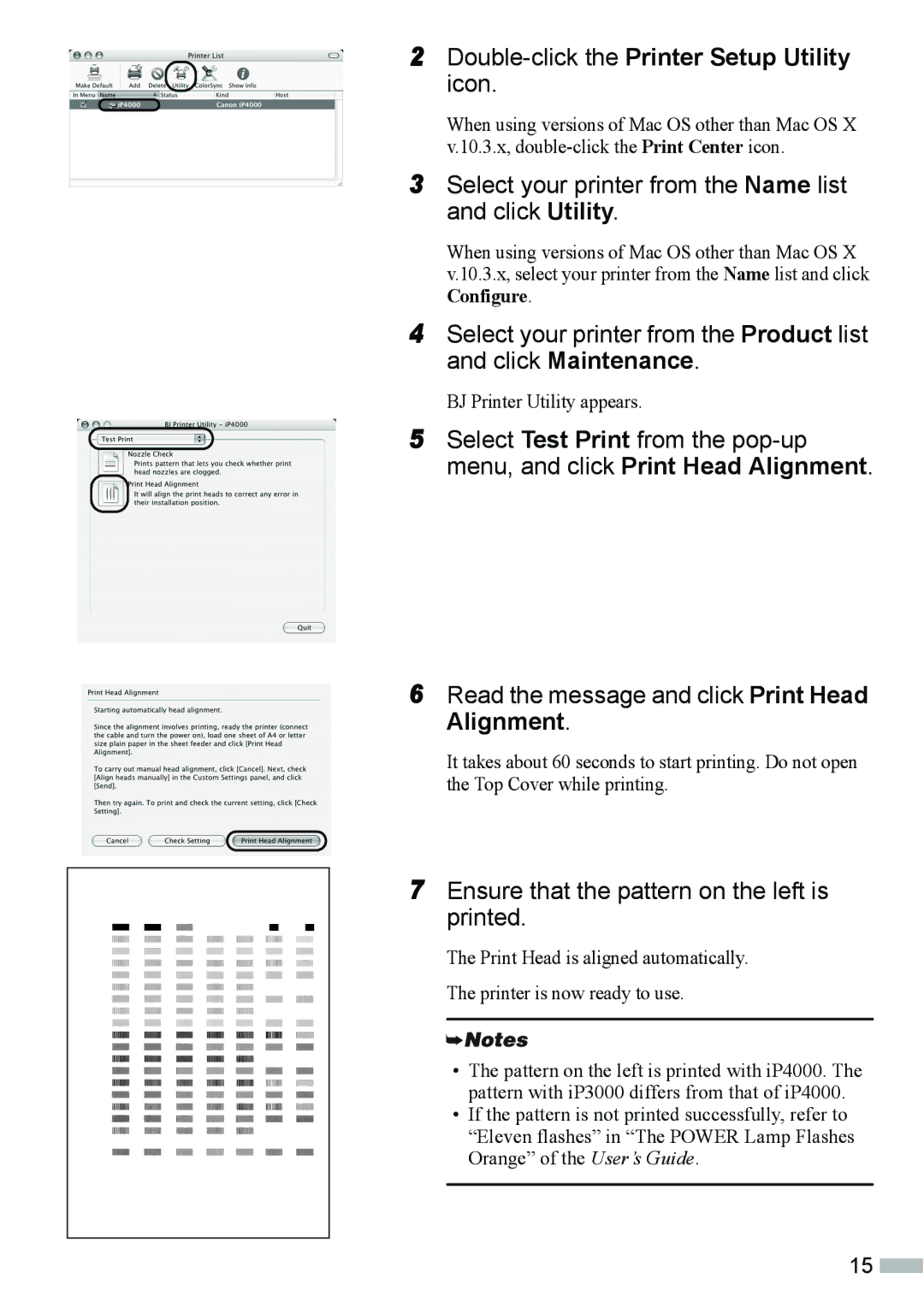 Canon IP4000, ip3000 Double-click the Printer Setup Utility icon, Select your printer from the Name list and click Utility 