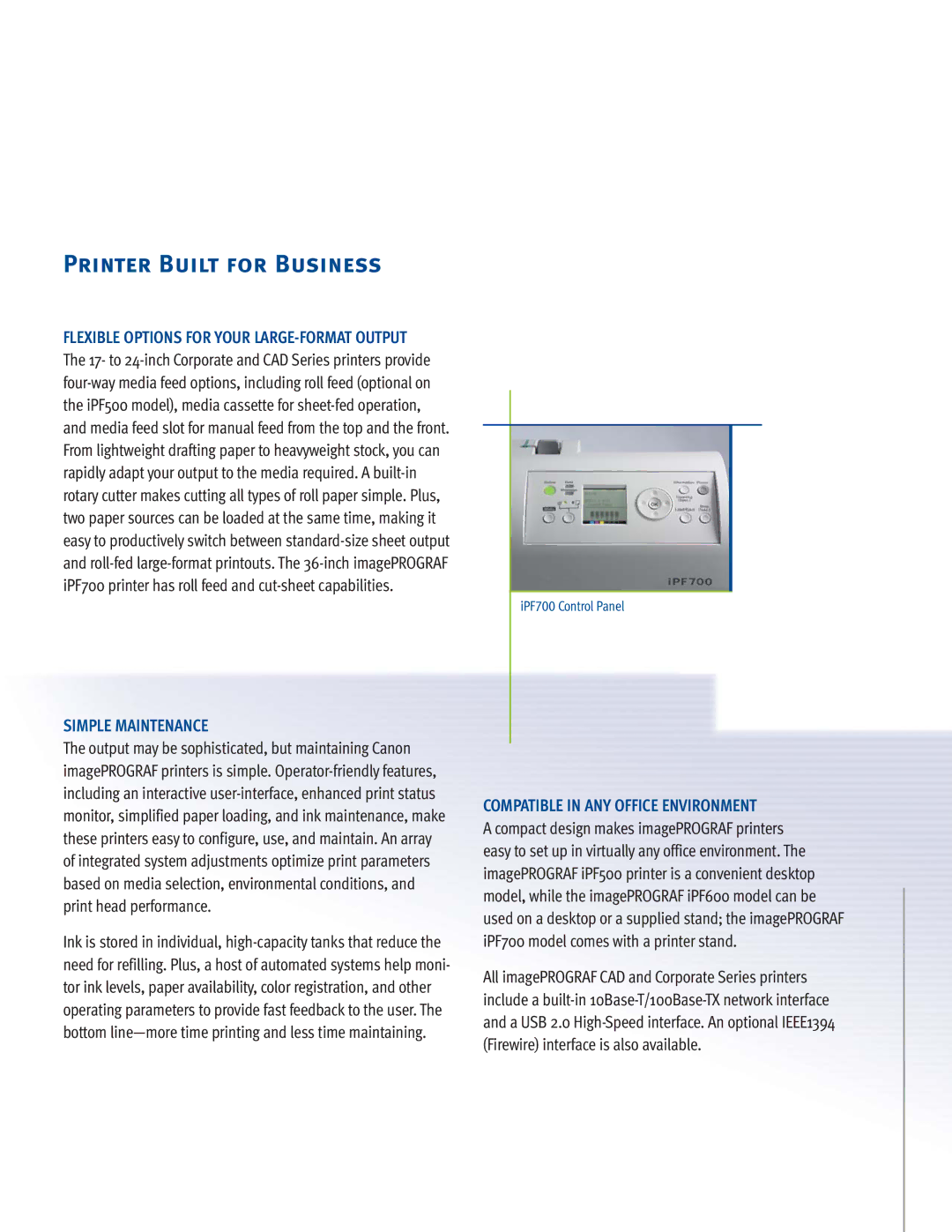 Canon IPF700 manual Printer Built for Business, Simple Maintenance, Compatible in ANY Office Environment 