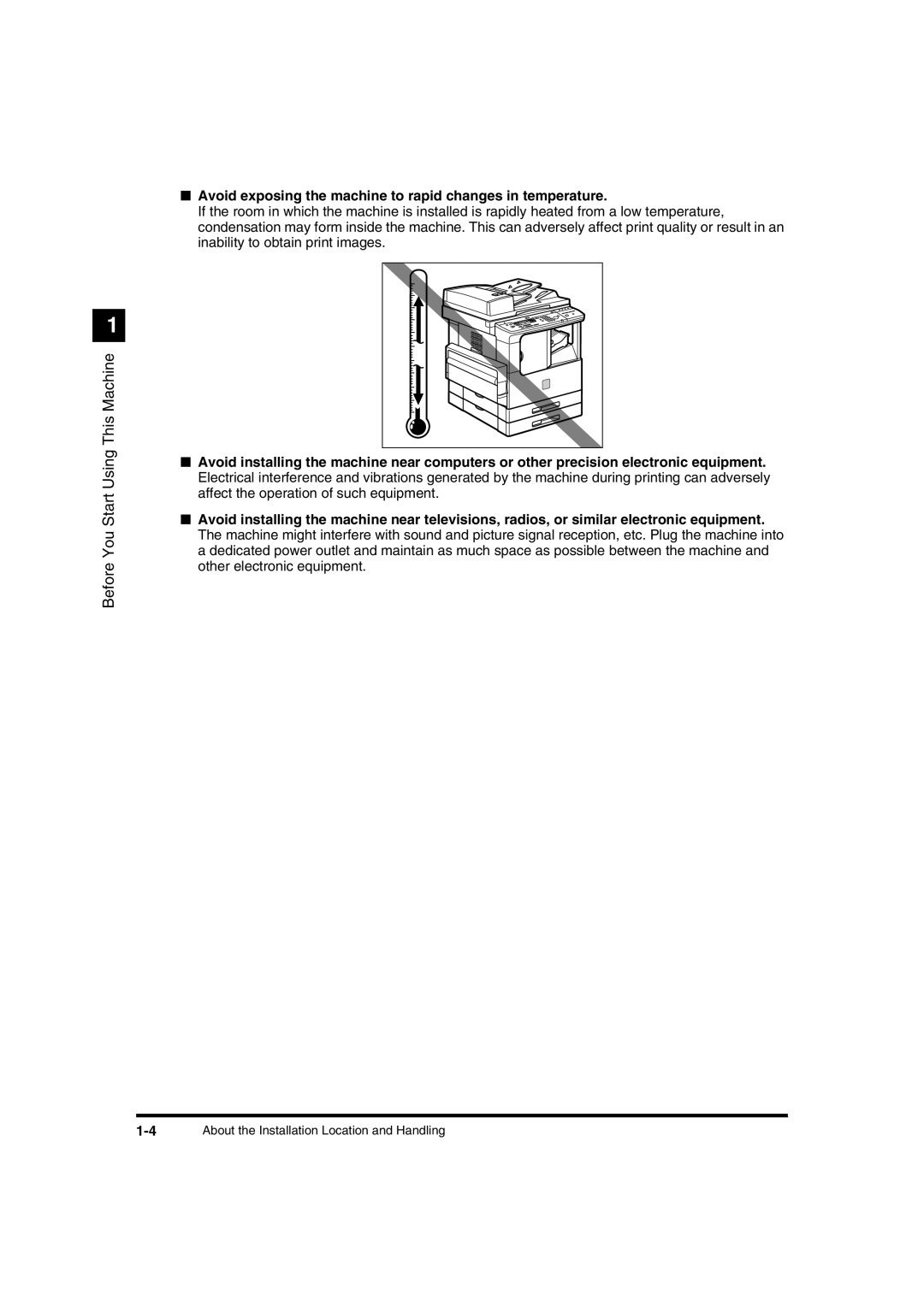 Canon IR1600 manual Avoid exposing the machine to rapid changes in temperature 