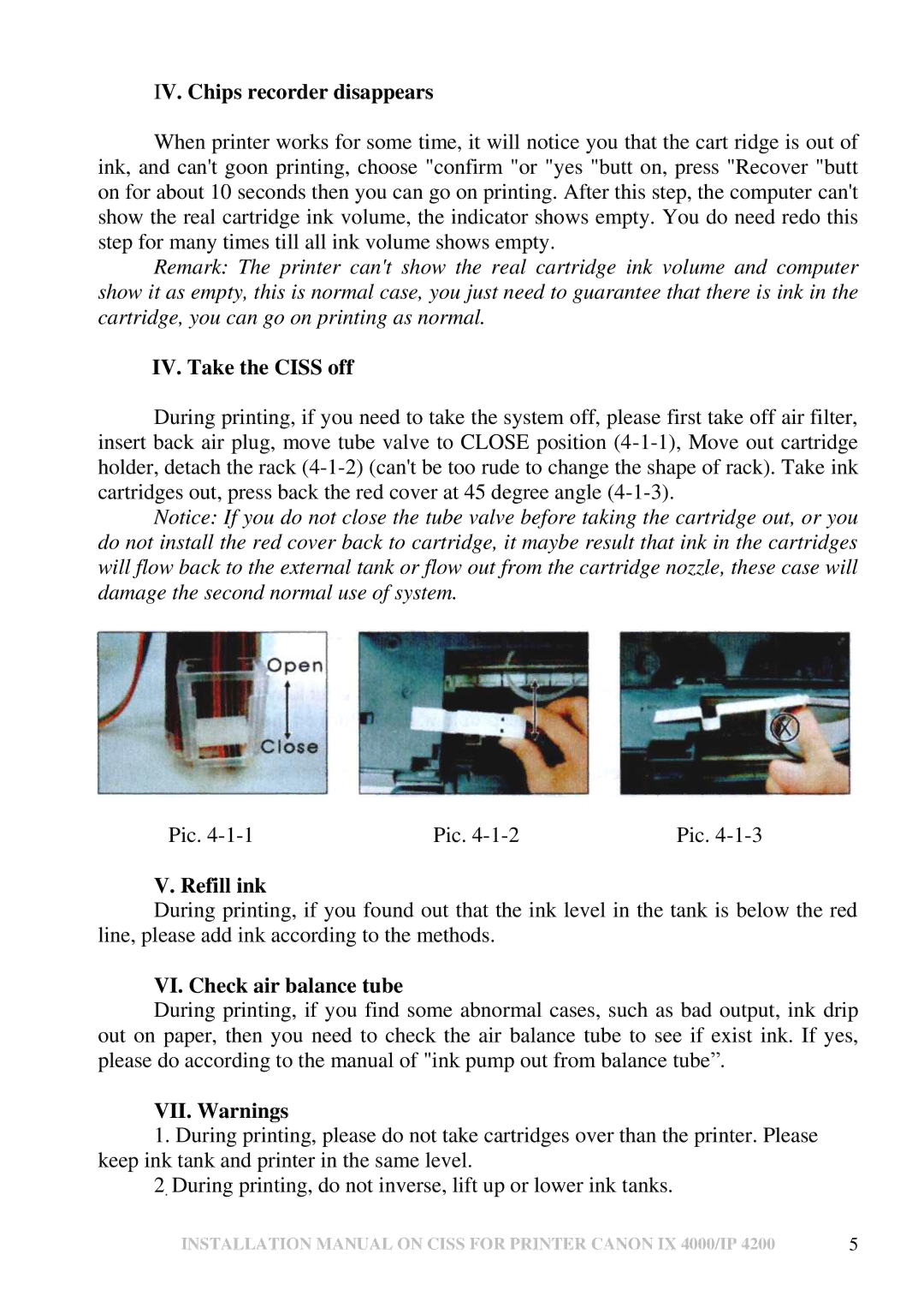 Canon IX 4000 IV. Chips recorder disappears, IV. Take the Ciss off, Refill ink, VI. Check air balance tube, VII. Warnings 