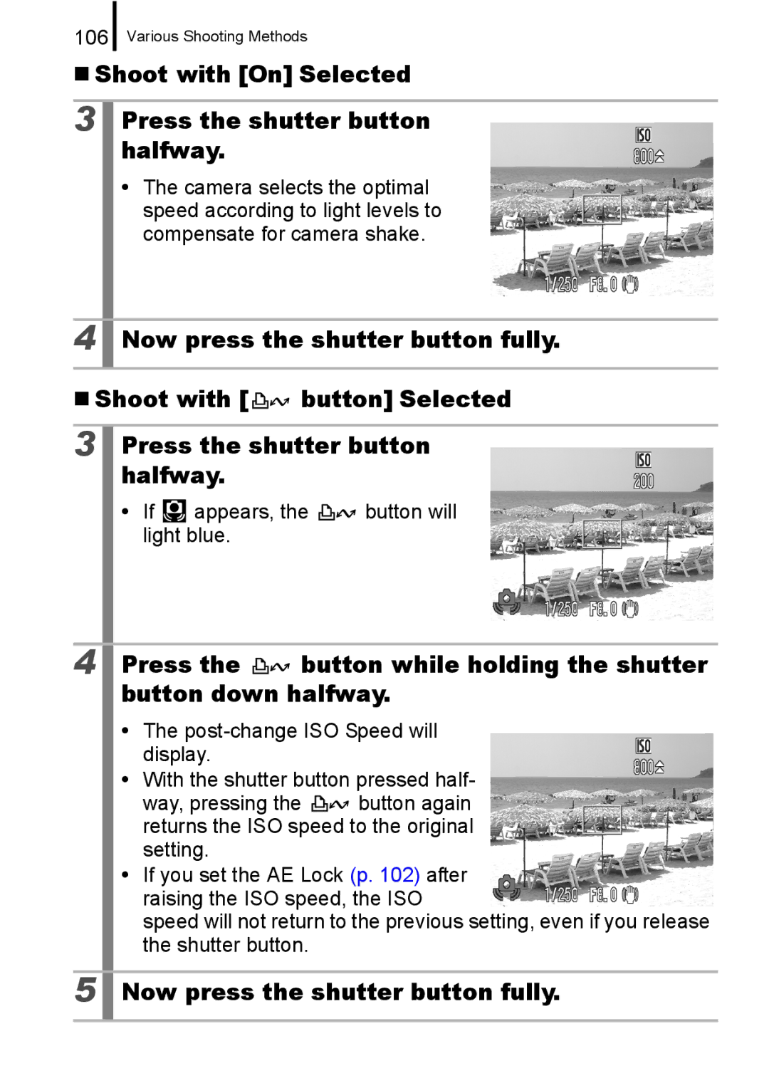 Canon IXUS 860 IS „ Shoot with On Selected Press the shutter button halfway, Now press the shutter button fully, 106 