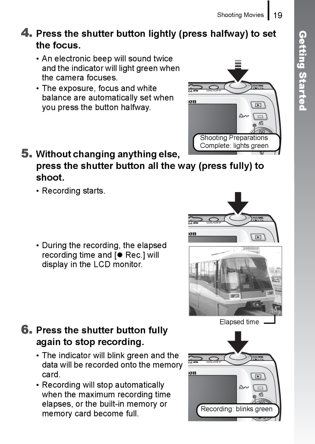 Canon IXUS 860 IS appendix Press the shutter button fully again to stop recording 