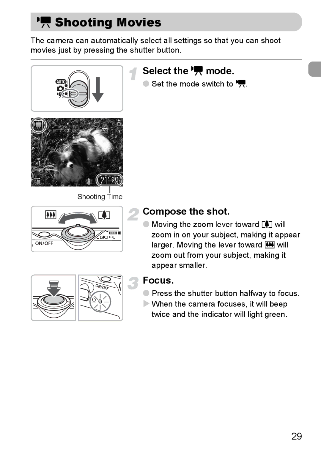 Canon IXUS 95 IS Shooting Movies, Select the E mode, Set the mode switch to E, Twice and the indicator will light green 