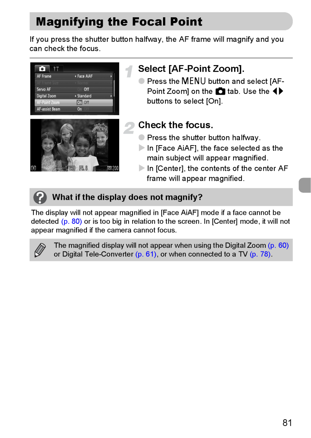 Canon IXUS11015 Magnifying the Focal Point, Select AF-Point Zoom, Check the focus, What if the display does not magnify? 