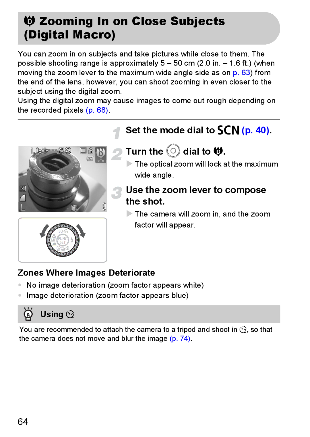 Canon IXUS980IS manual Zooming In on Close Subjects Digital Macro, Set the mode dial to K p Turn the Â dial to R 