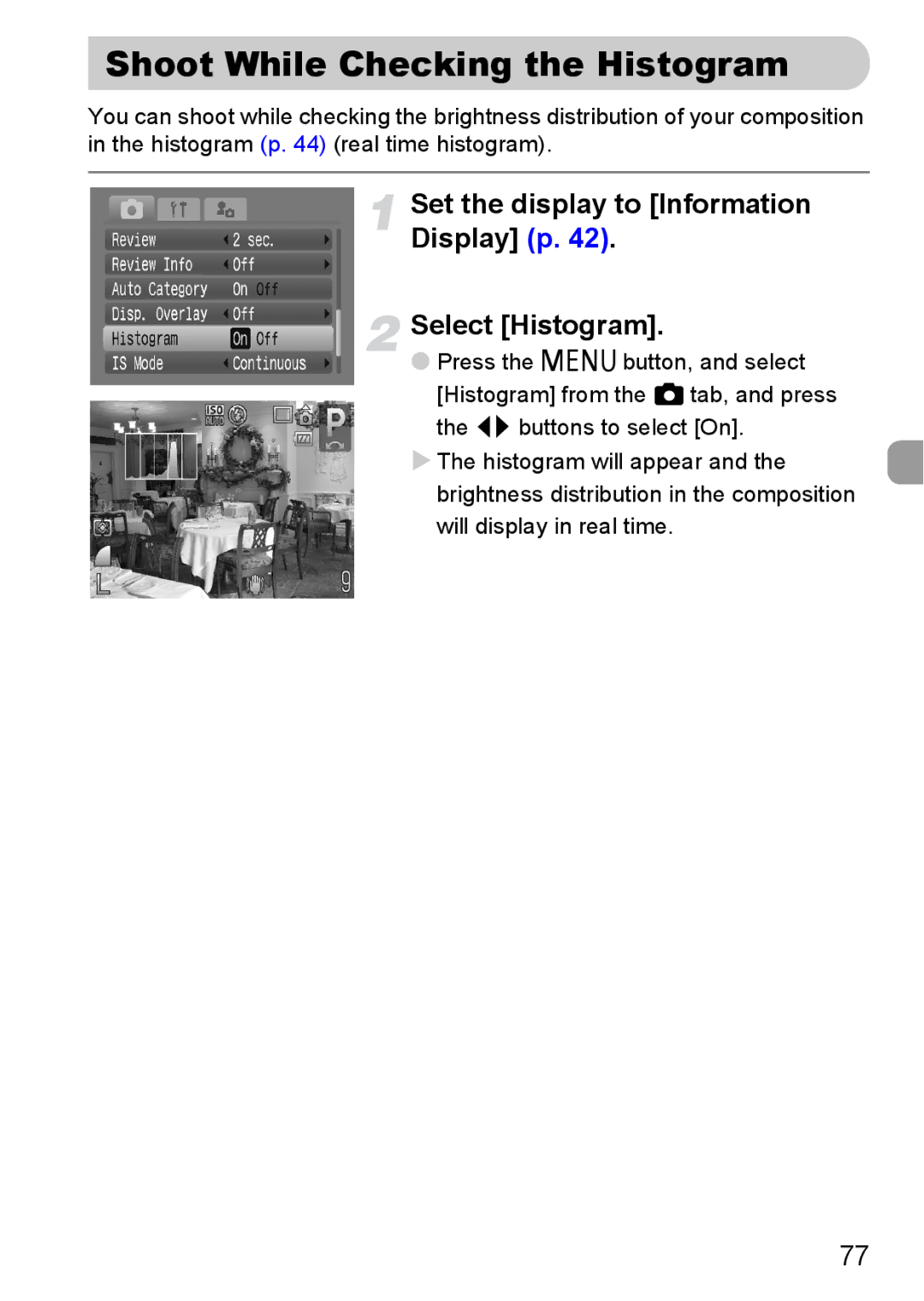 Canon IXUS980IS manual Shoot While Checking the Histogram, Set the display to Information Display p Select Histogram 