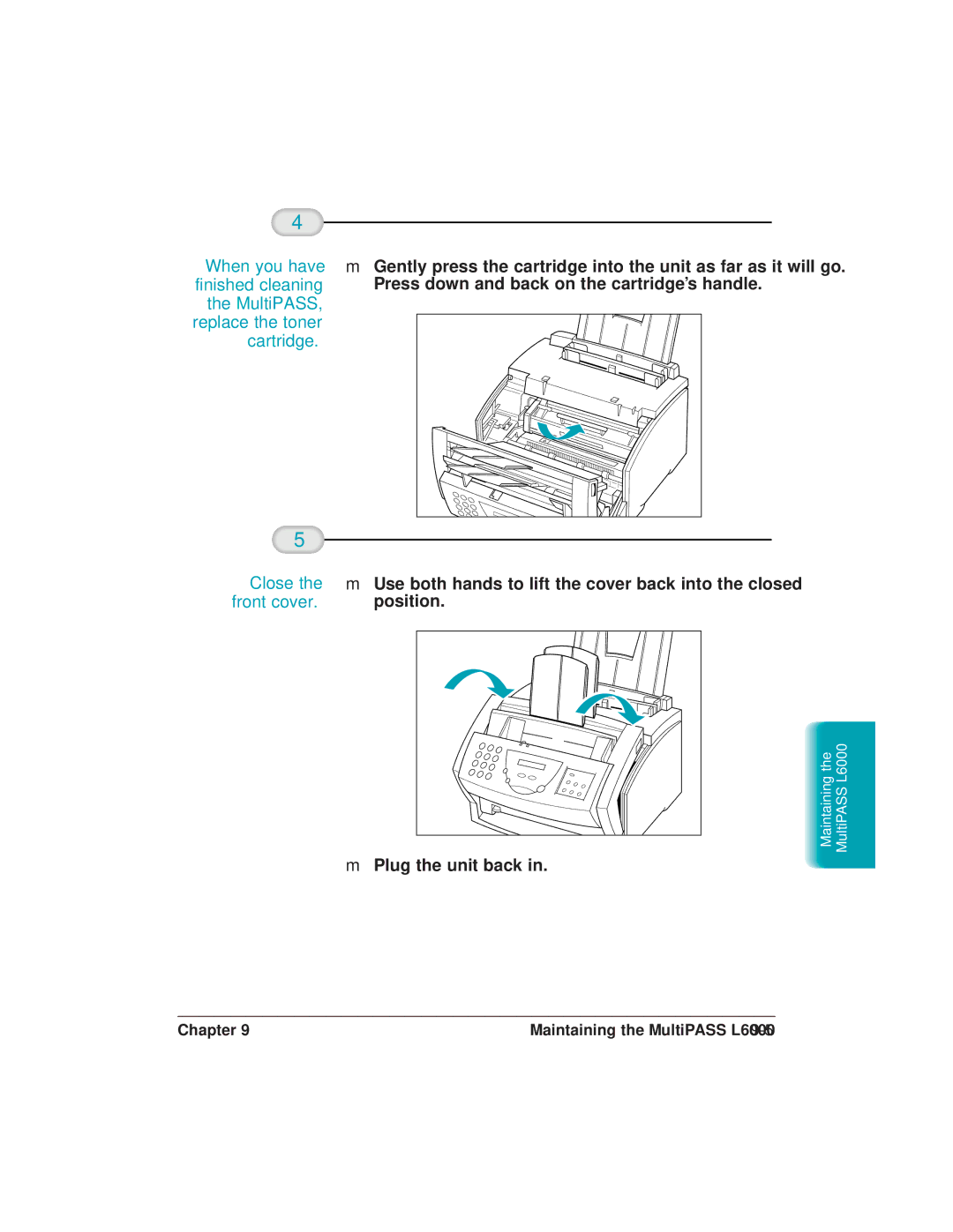 Canon L6000 manual Plug the unit back 