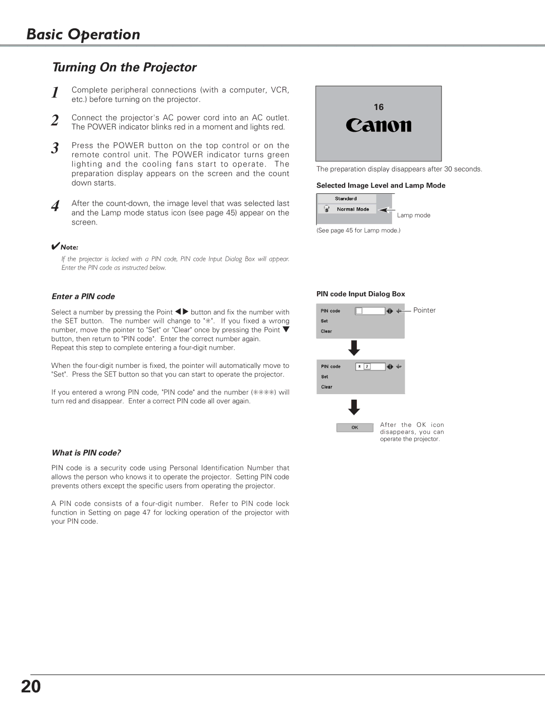 Canon LV-7220, LV-7225, LV-5220 owner manual Basic Operation, Turning On the Projector, Enter a PIN code, What is PIN code? 