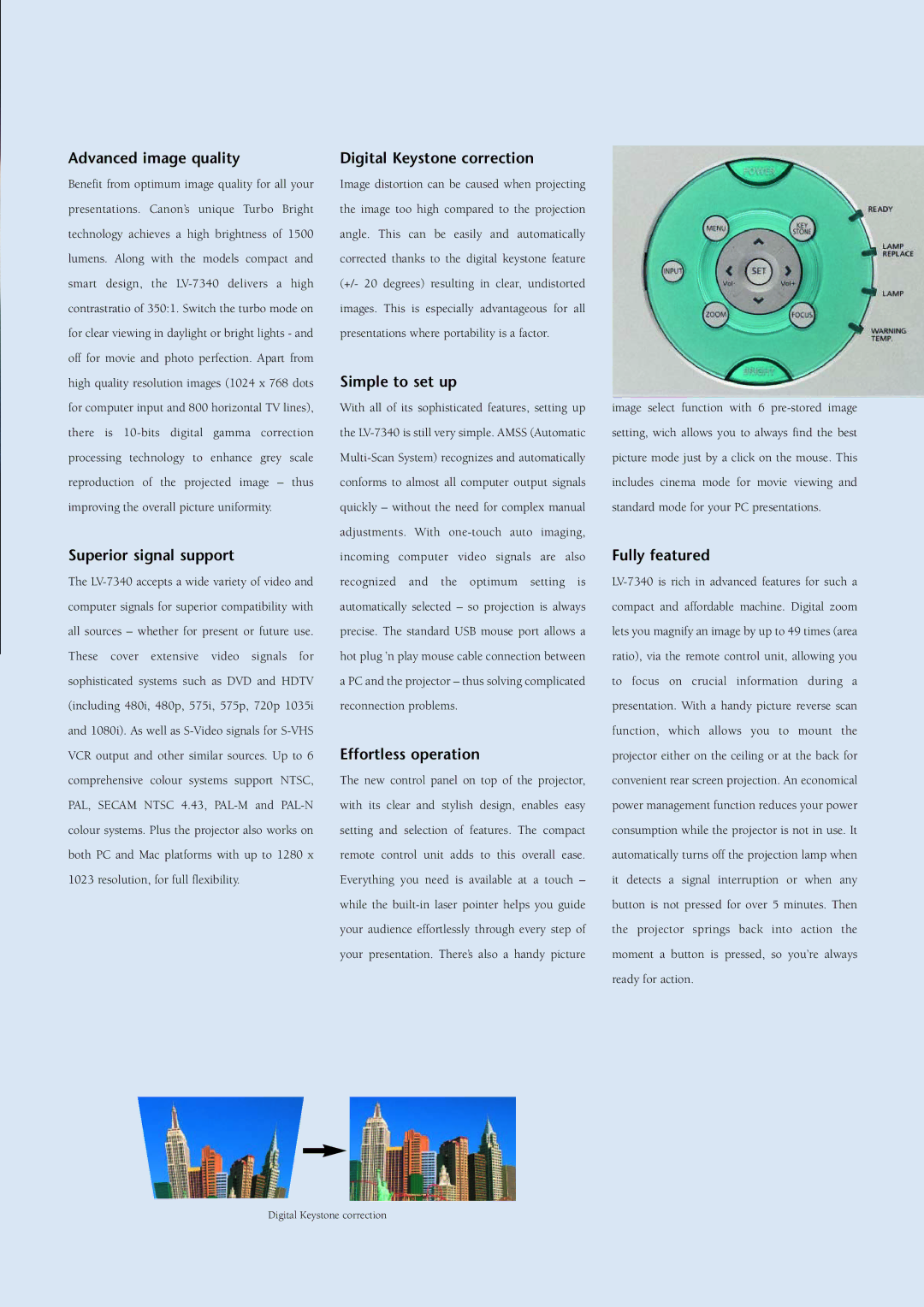 Canon LV-7340 manual Advanced image quality, Superior signal support, Digital Keystone correction, Simple to set up 