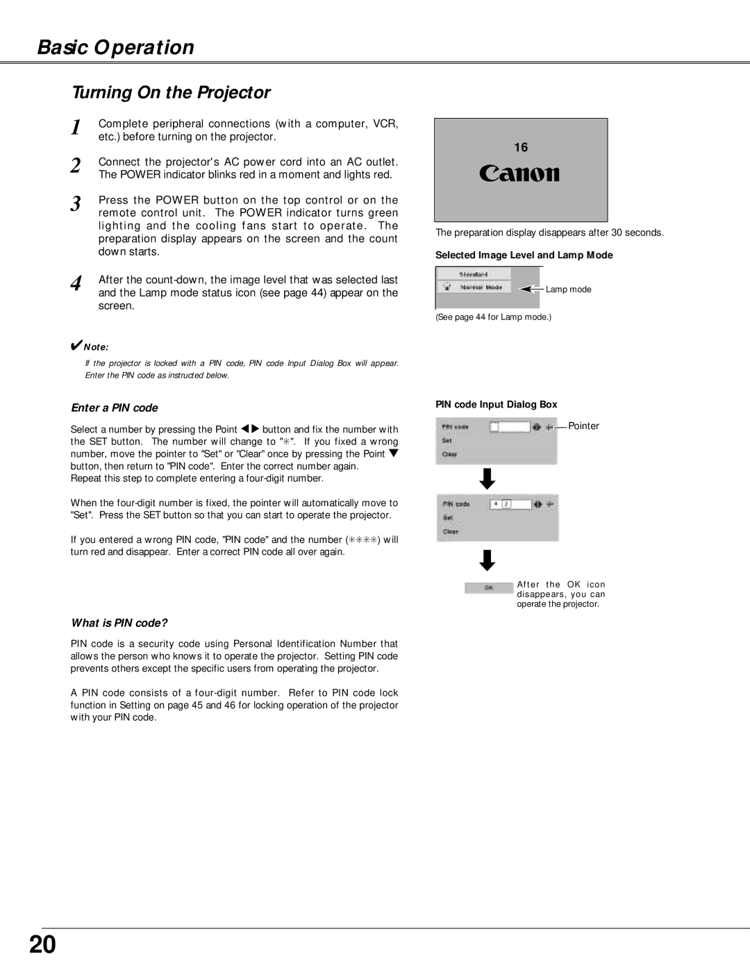 Canon LV-X4 owner manual Basic Operation, Turning On the Projector, Enter a PIN code, What is PIN code? 