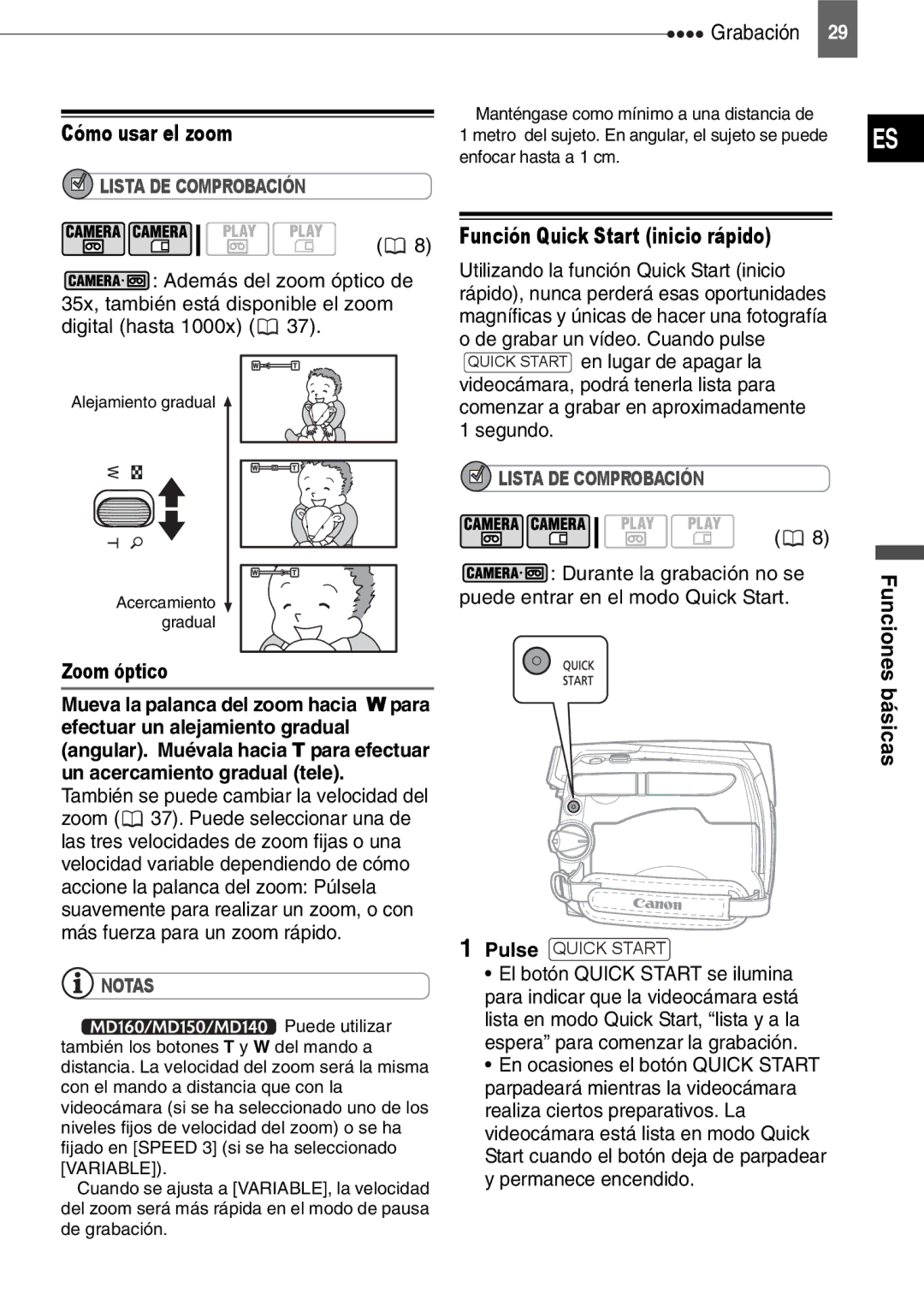 Canon MD150, MD160, MD130 Cómo usar el zoom, Función Quick Start inicio rápido, Zoom óptico, Durante la grabación no se 