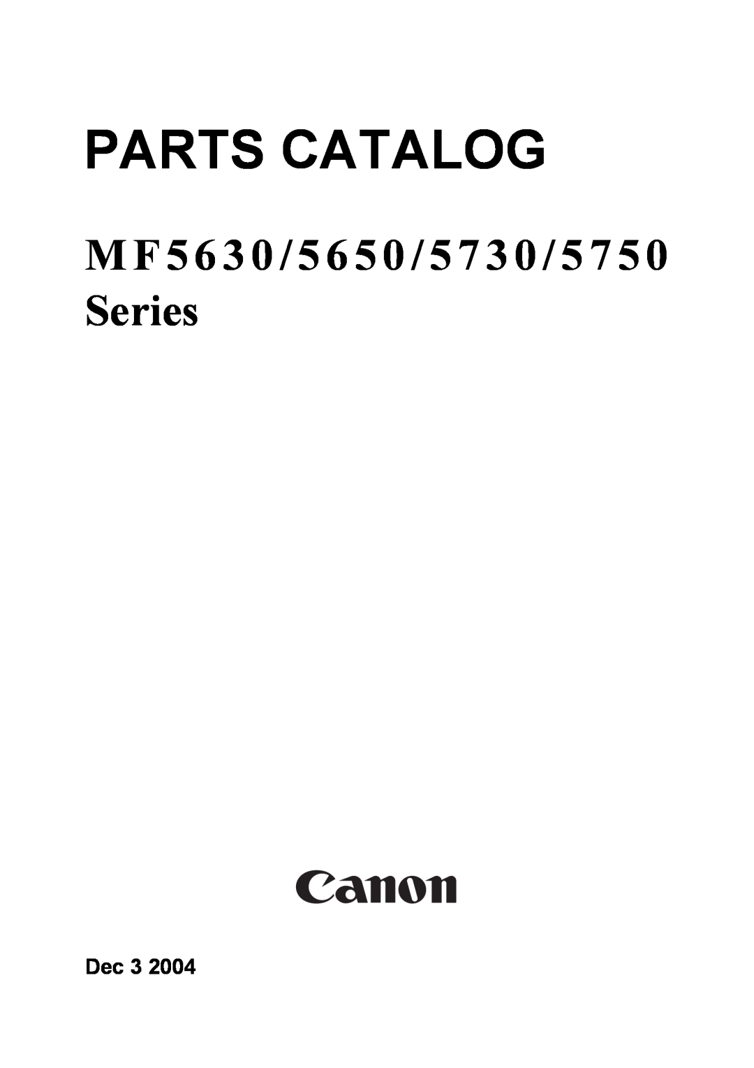 Canon 5730, MF5630, 5650, 5750 manual Parts Catalog, M F 5 6 3 0 / 5 6 5 0 / 5 7 3 0 / 5 7 5 0 Series, Dec 3 