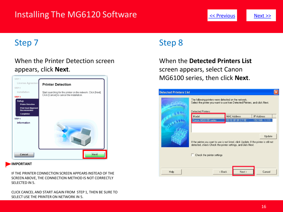 Canon MG6120 manual When the Printer Detection screen, appears, click Next, screen appears, select Canon, Step, Previous 