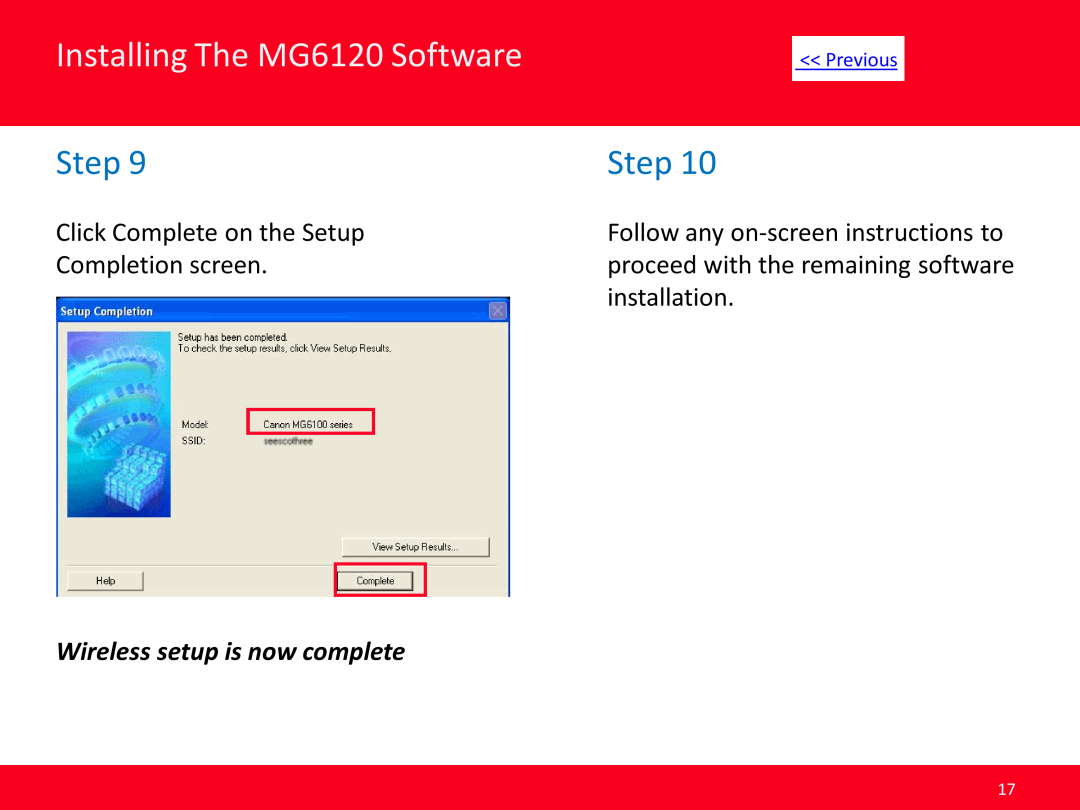 Canon MG6120 Click Complete on the Setup, Follow any on-screen instructions to, Completion screen, installation, Step 