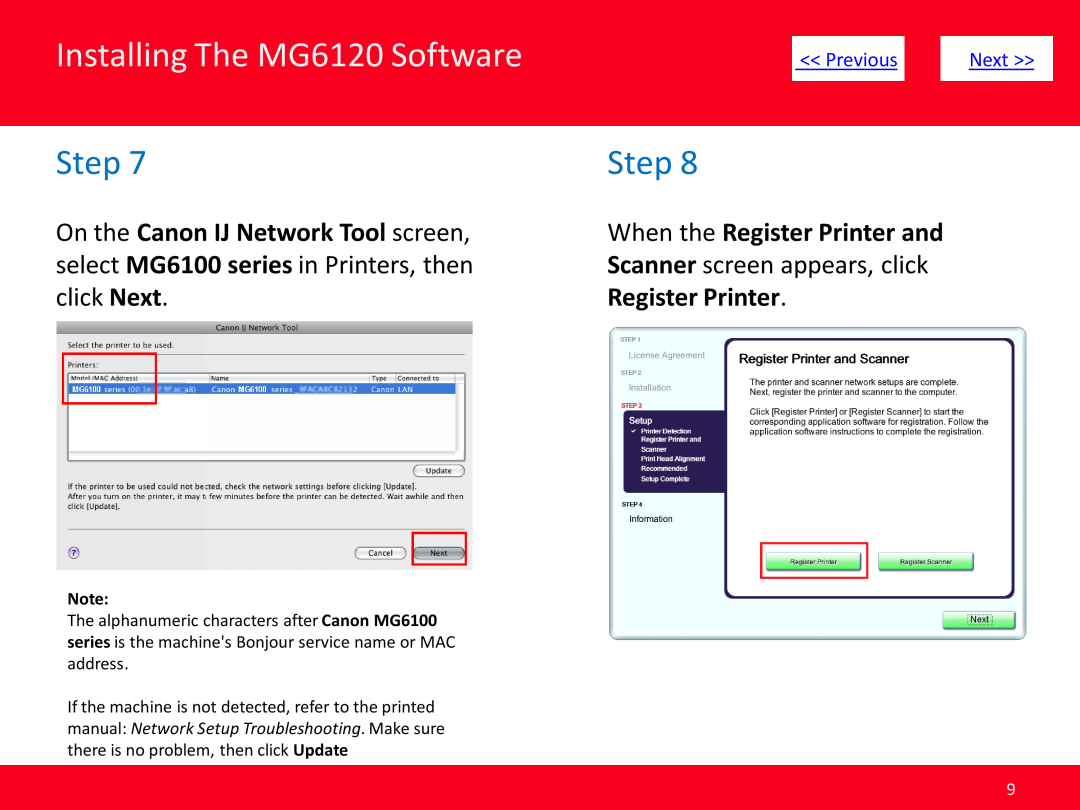 Canon MG6120 On the Canon IJ Network Tool screen, select MG6100 series in Printers, then, Scanner screen appears, click 