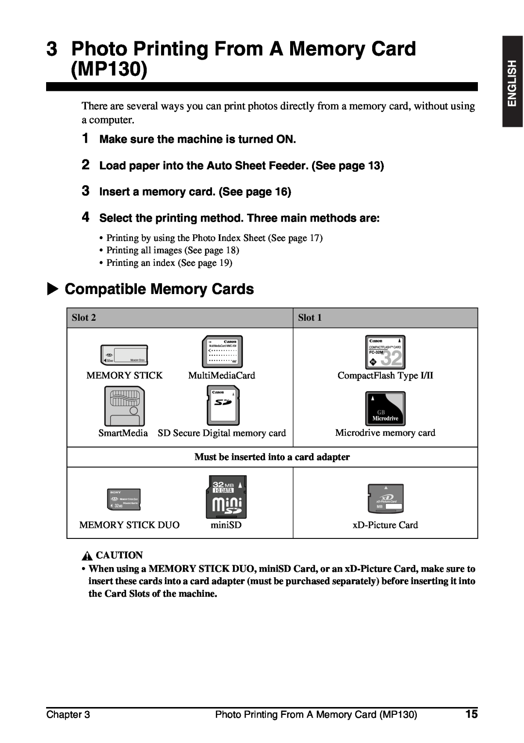 Canon Photo Printing From A Memory Card MP130, X Compatible Memory Cards, Slot, Must be inserted into a card adapter 
