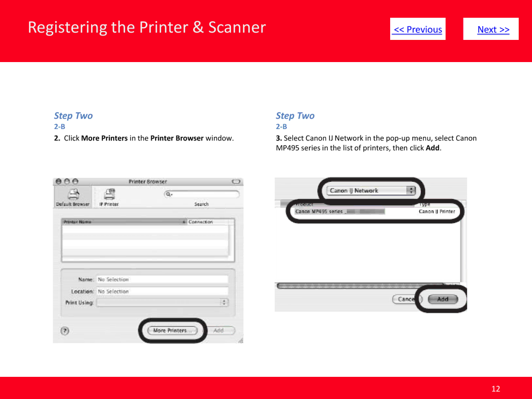 Canon manual Click More Printers in the Printer Browser window, MP495 series in the list of printers, then click Add 