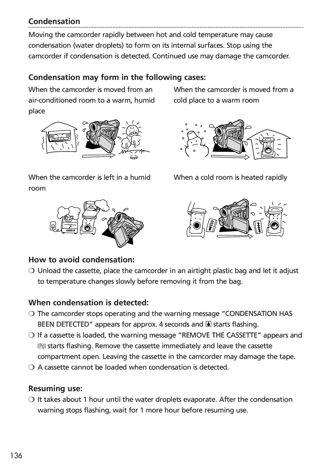 Canon MV 690 Condensation may form in the following cases, How to avoid condensation, When condensation is detected 