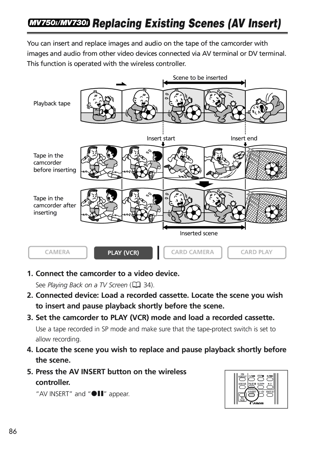 Canon MV 690 instruction manual Replacing Existing Scenes AV Insert, Connect the camcorder to a video device, Controller 