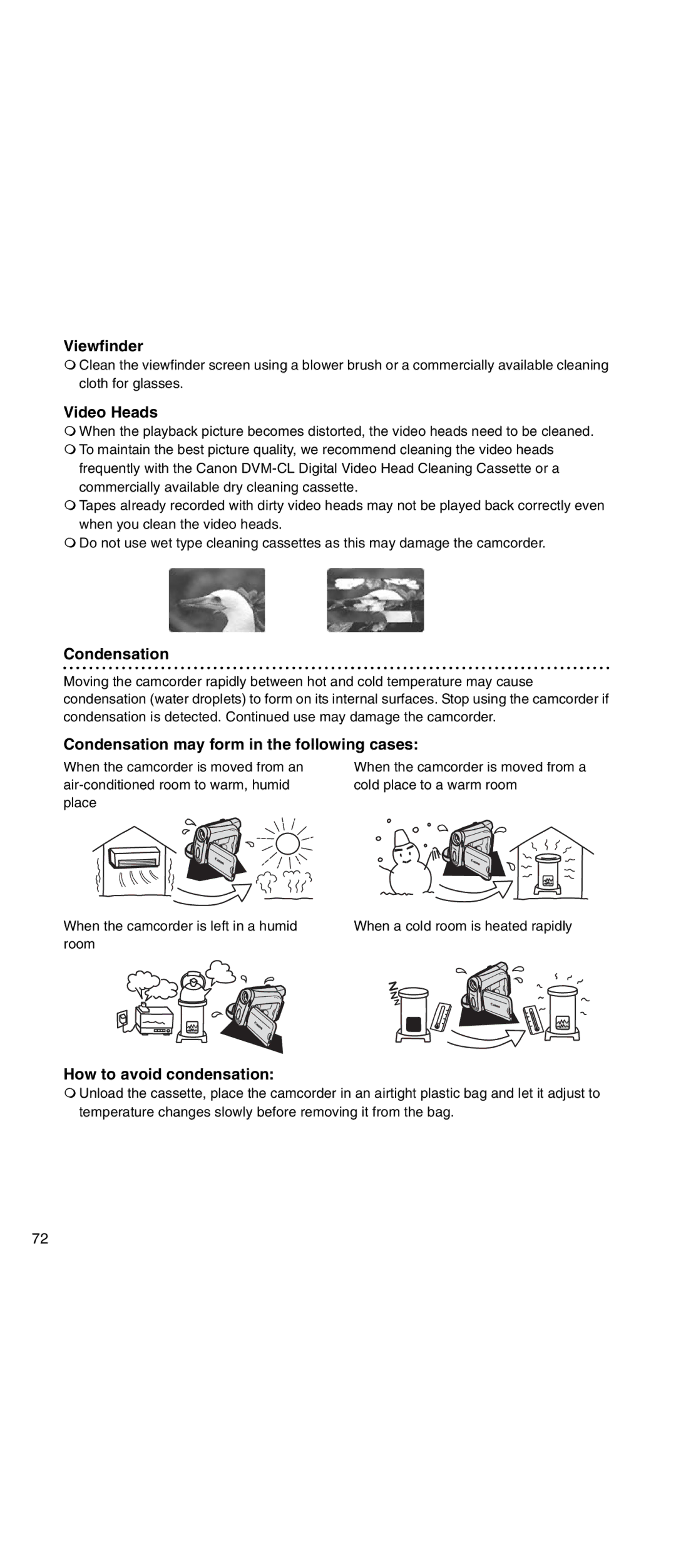 Canon MV 901 Viewfinder, Video Heads, Condensation may form in the following cases, How to avoid condensation 