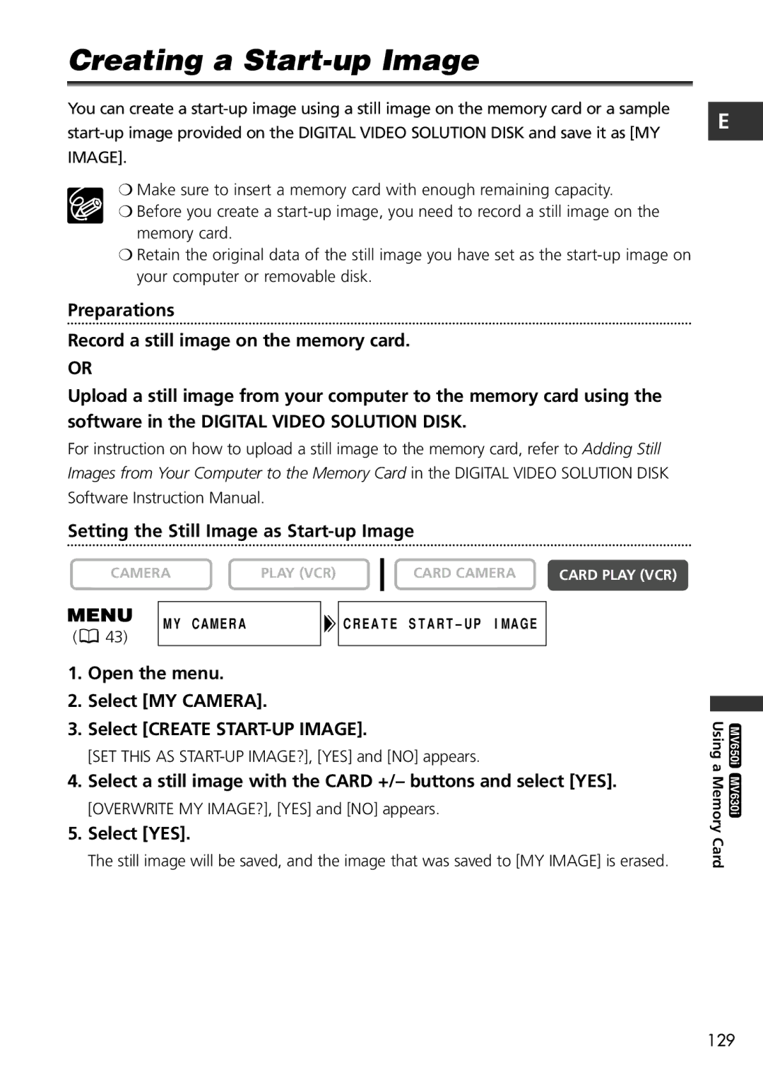 Canon MV600i, MV650i Creating a Start-up Image, Open the menu Select MY Camera Select Create START-UP Image 