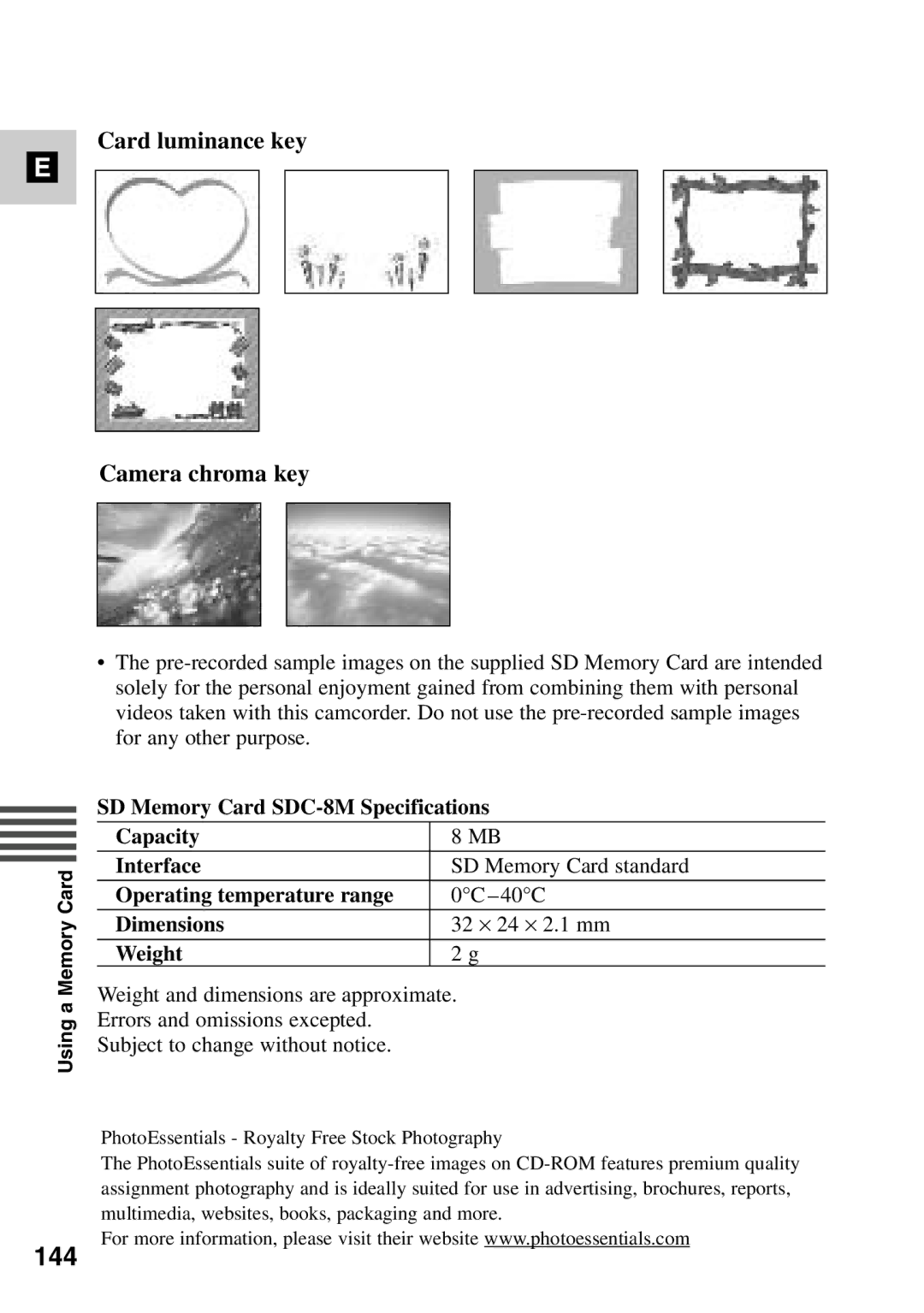 Canon MV6iMC 144, Card luminance key Camera chroma key, SD Memory Card SDC-8M Specifications Capacity Interface 