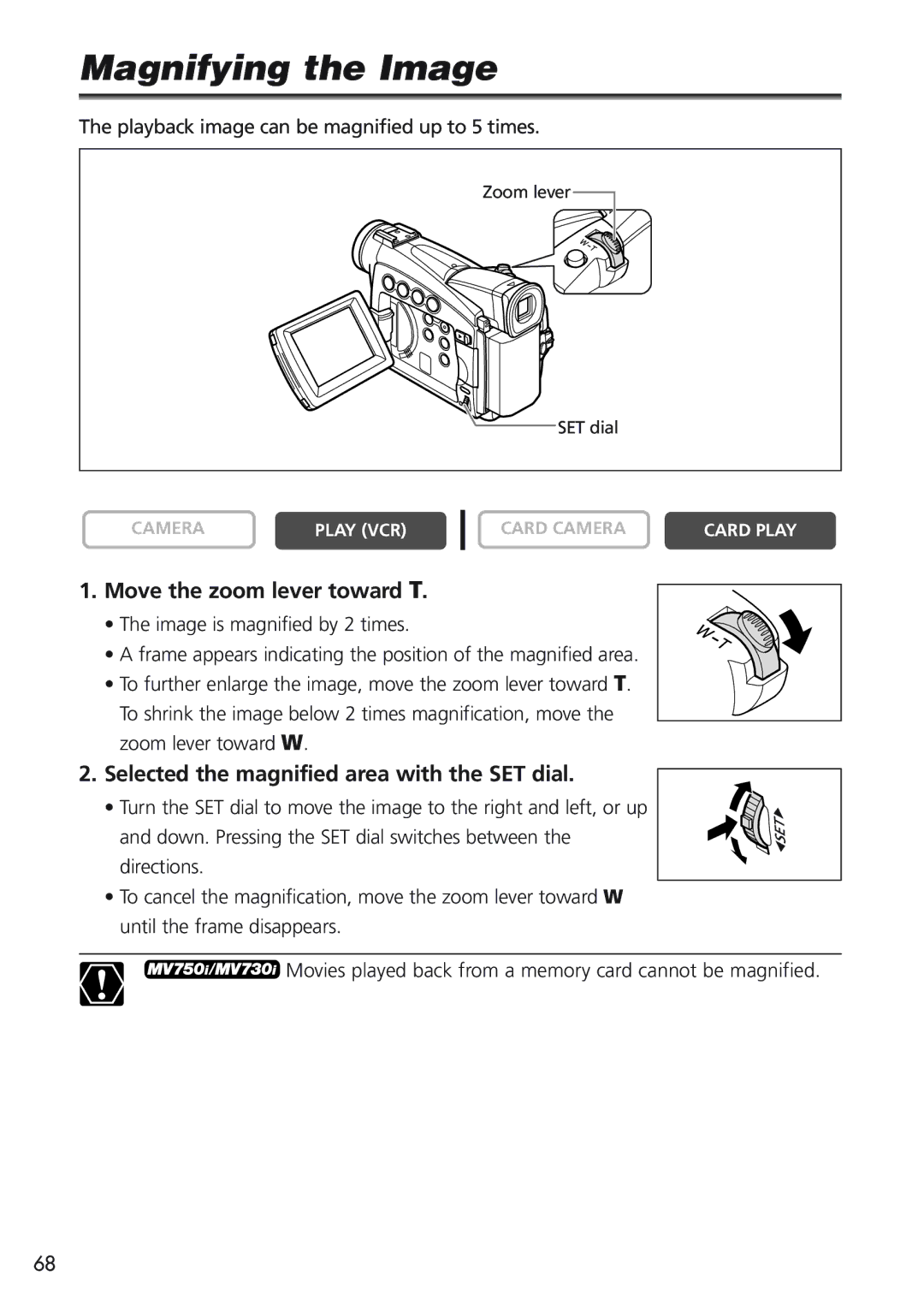 Canon MV750i, MV730i Magnifying the Image, Move the zoom lever toward T, Selected the magnified area with the SET dial 