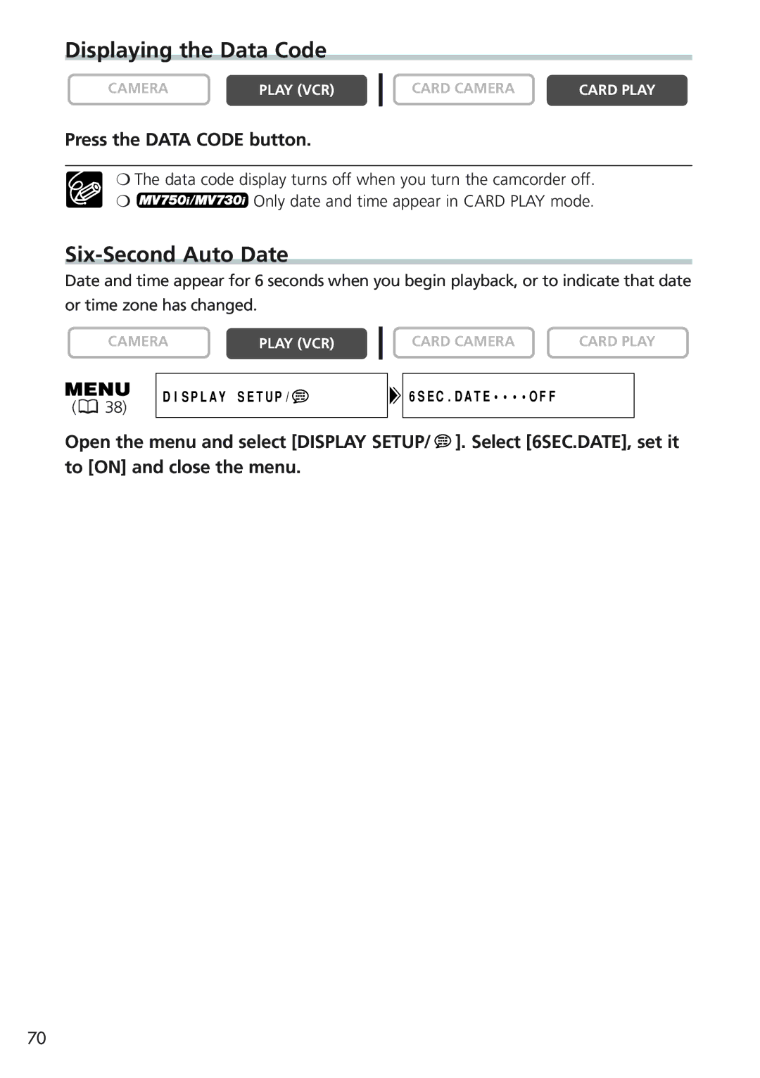 Canon MV730i, MV700i, MV750i, MV690 Displaying the Data Code, Six-Second Auto Date, Press the Data Code button 