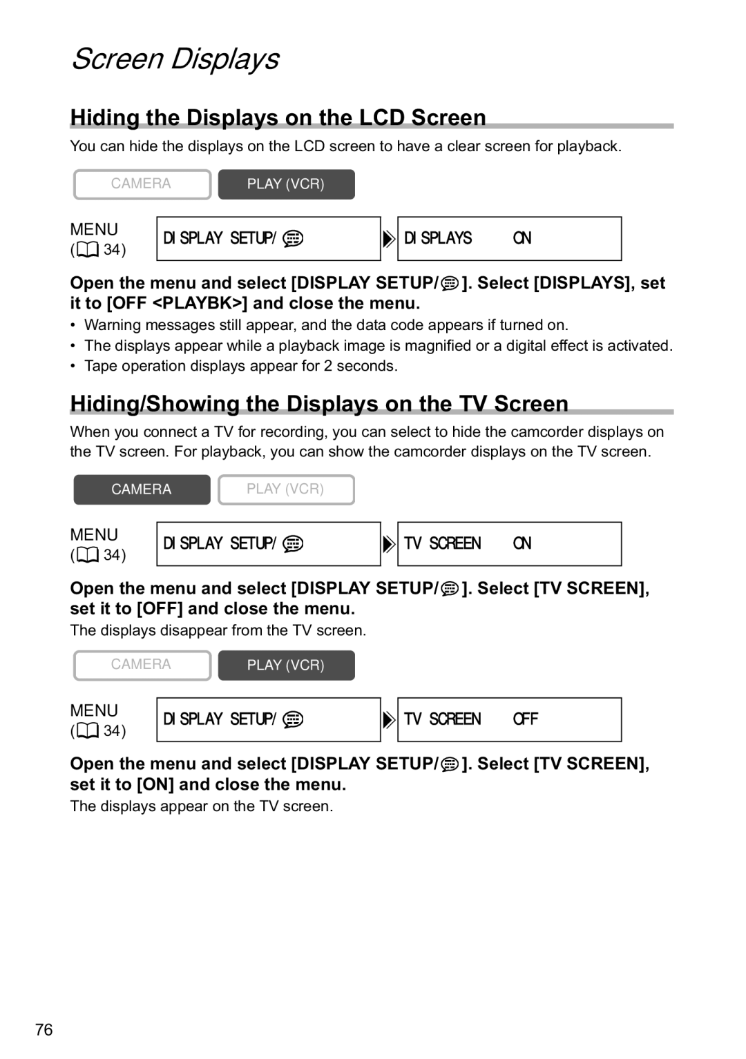 Canon MV800i, MV790 Screen Displays, Hiding the Displays on the LCD Screen, Hiding/Showing the Displays on the TV Screen 