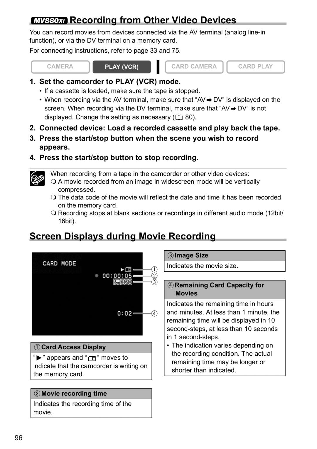 Canon MV880xi Screen Displays during Movie Recording, Movie recording time, Indicates the recording time of the movie 