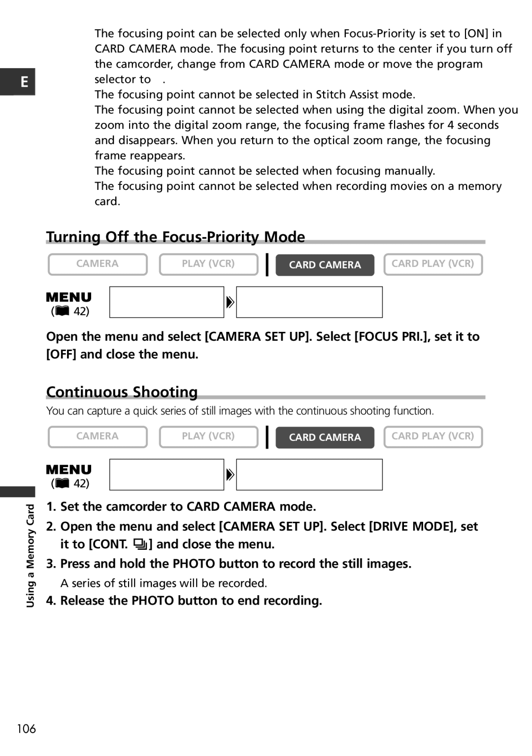 Canon MVX100i, MVX150i Turning Off the Focus-Priority Mode, Continuous Shooting, Release the Photo button to end recording 