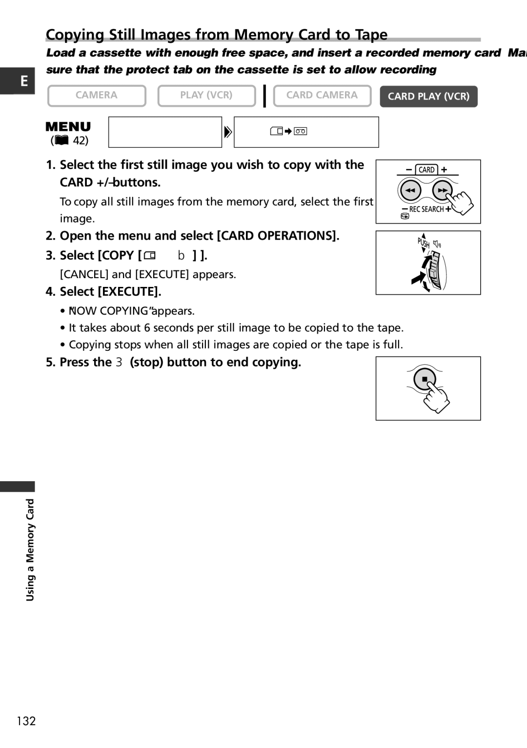 Canon MVX100i Copying Still Images from Memory Card to Tape, Open the menu and select Card Operations Select Copy \ b 