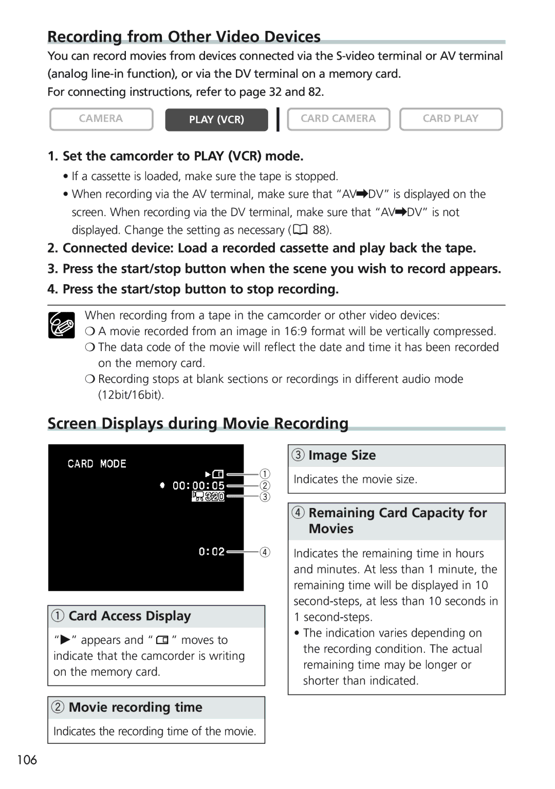 Canon MVX25i, MVX20i Screen Displays during Movie Recording, Remaining Card Capacity for Movies, Movie recording time 