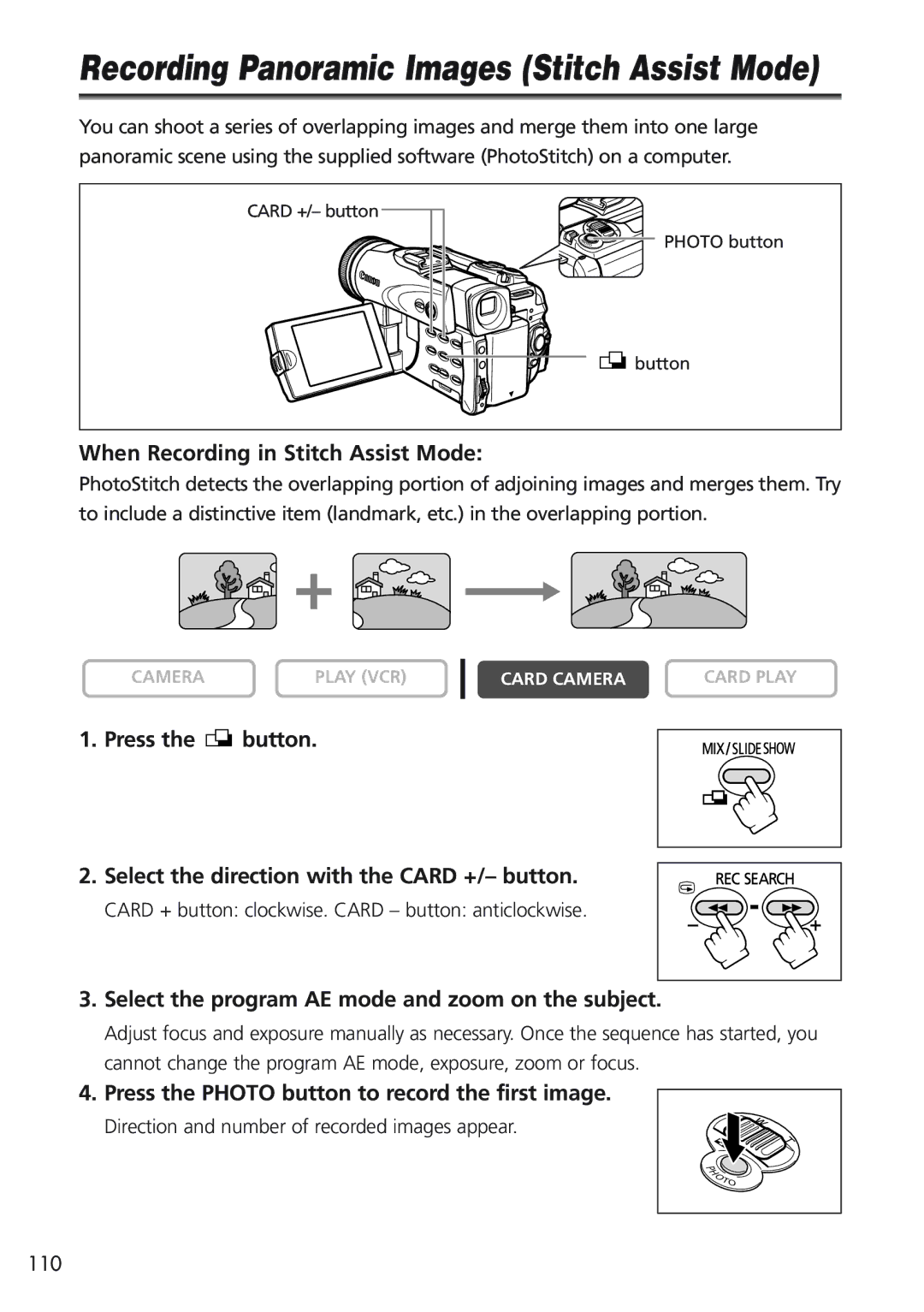 Canon MVX25i, MVX20i When Recording in Stitch Assist Mode, Select the program AE mode and zoom on the subject 