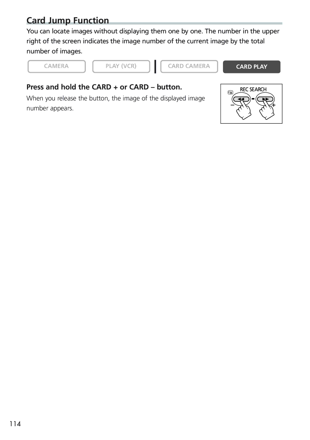 Canon MVX25i, MVX20i instruction manual Card Jump Function, Press and hold the Card + or Card button 