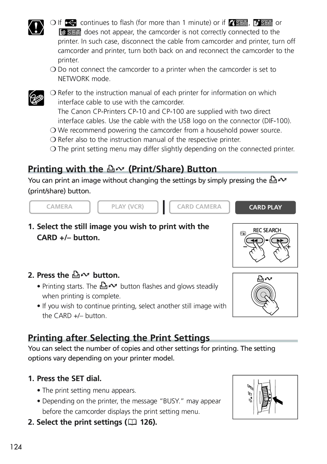 Canon MVX25i Printing with the Print/Share Button, Printing after Selecting the Print Settings, Select the print settings 