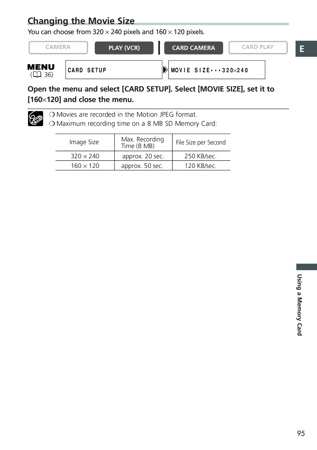 Canon MVX20i, MVX25i instruction manual Changing the Movie Size, You can choose from 320 ⋅ 240 pixels and 160 ⋅ 120 pixels 