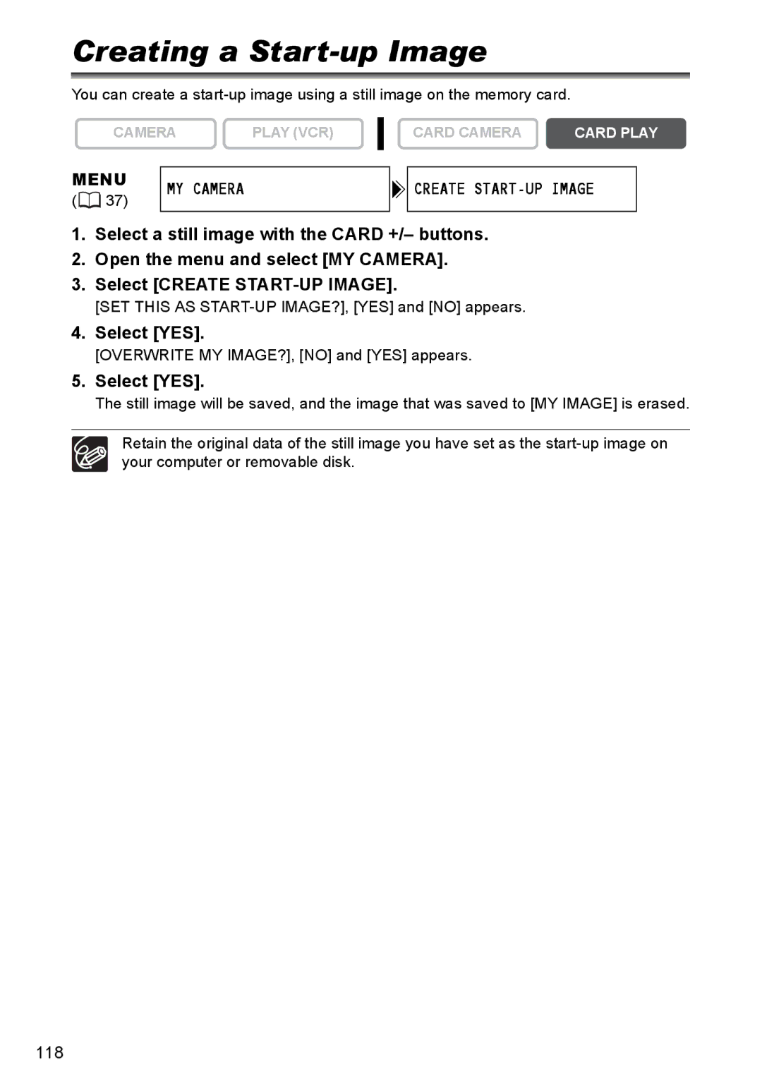 Canon MVX350i Creating a Start-up Image, Menu MY Camera Create START-UP Image, Overwrite MY IMAGE?, no and YES appears 