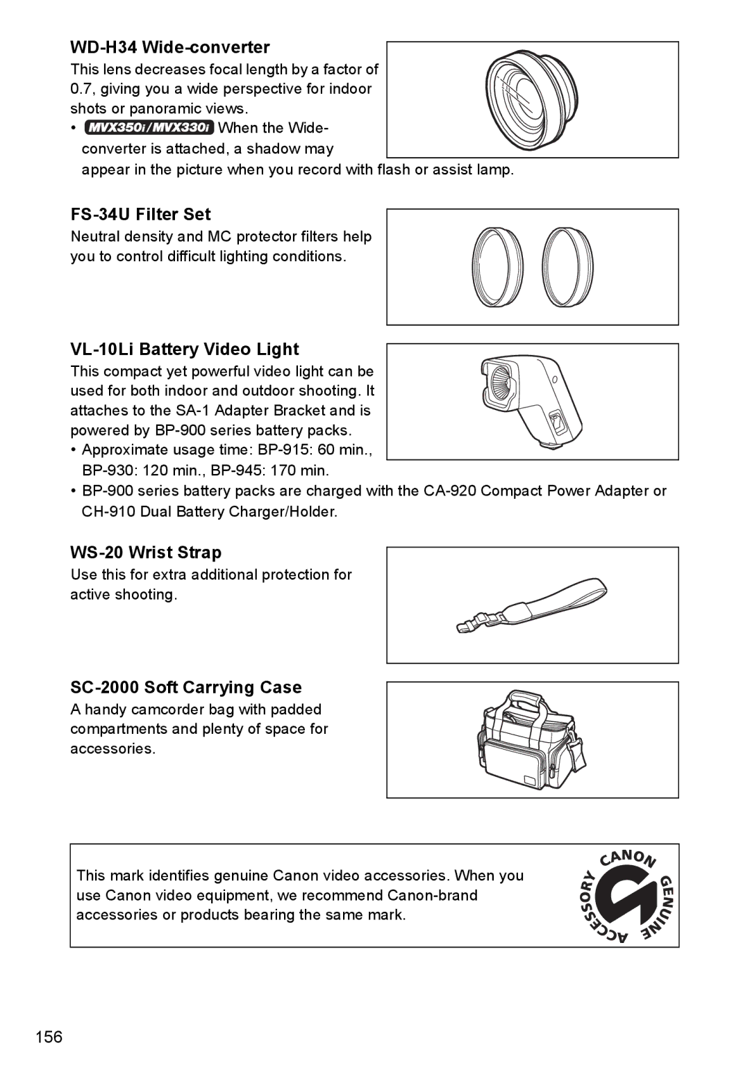 Canon MVX300, MVX350i, MVX330i WD-H34 Wide-converter, FS-34U Filter Set, VL-10Li Battery Video Light, WS-20 Wrist Strap 