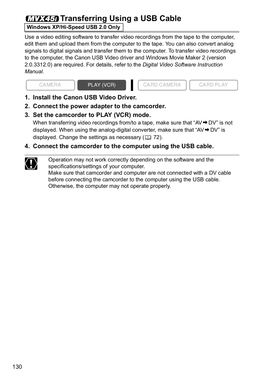 Canon MVX40i, MVX-45i manual Transferring Using a USB Cable, Connect the camcorder to the computer using the USB cable 