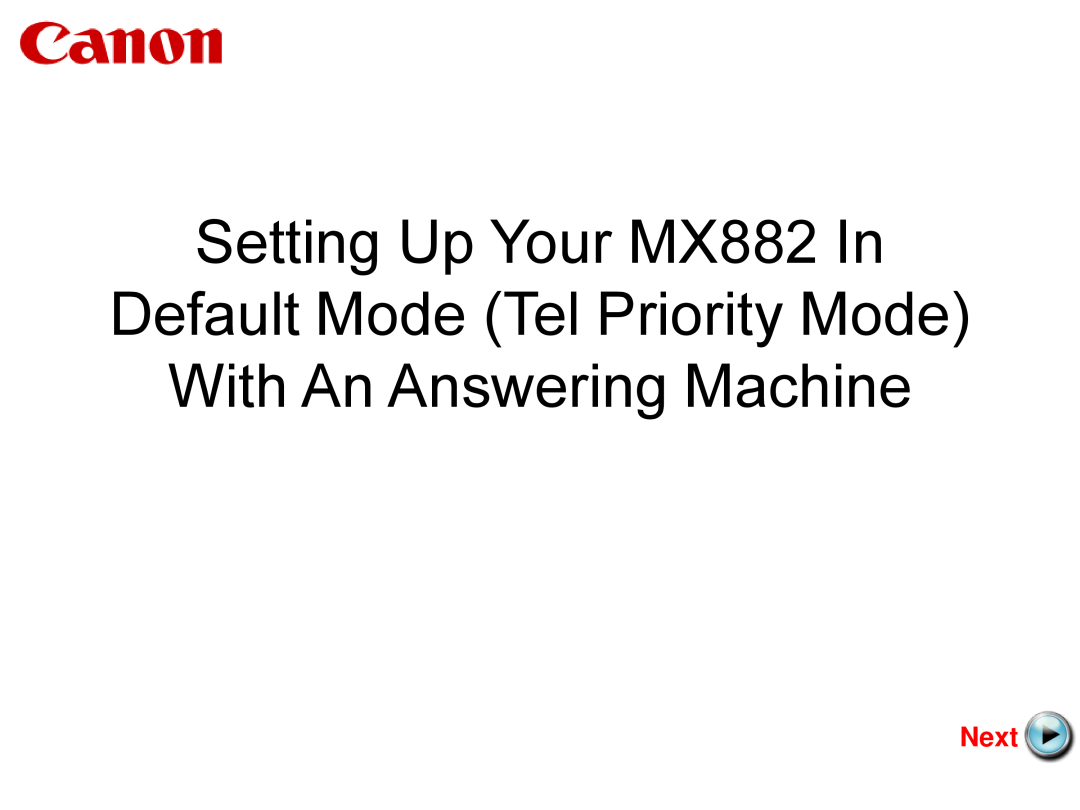 Canon mx882 manual Next, Setting Up Your MX882 In Default Mode Tel Priority Mode, With An Answering Machine 