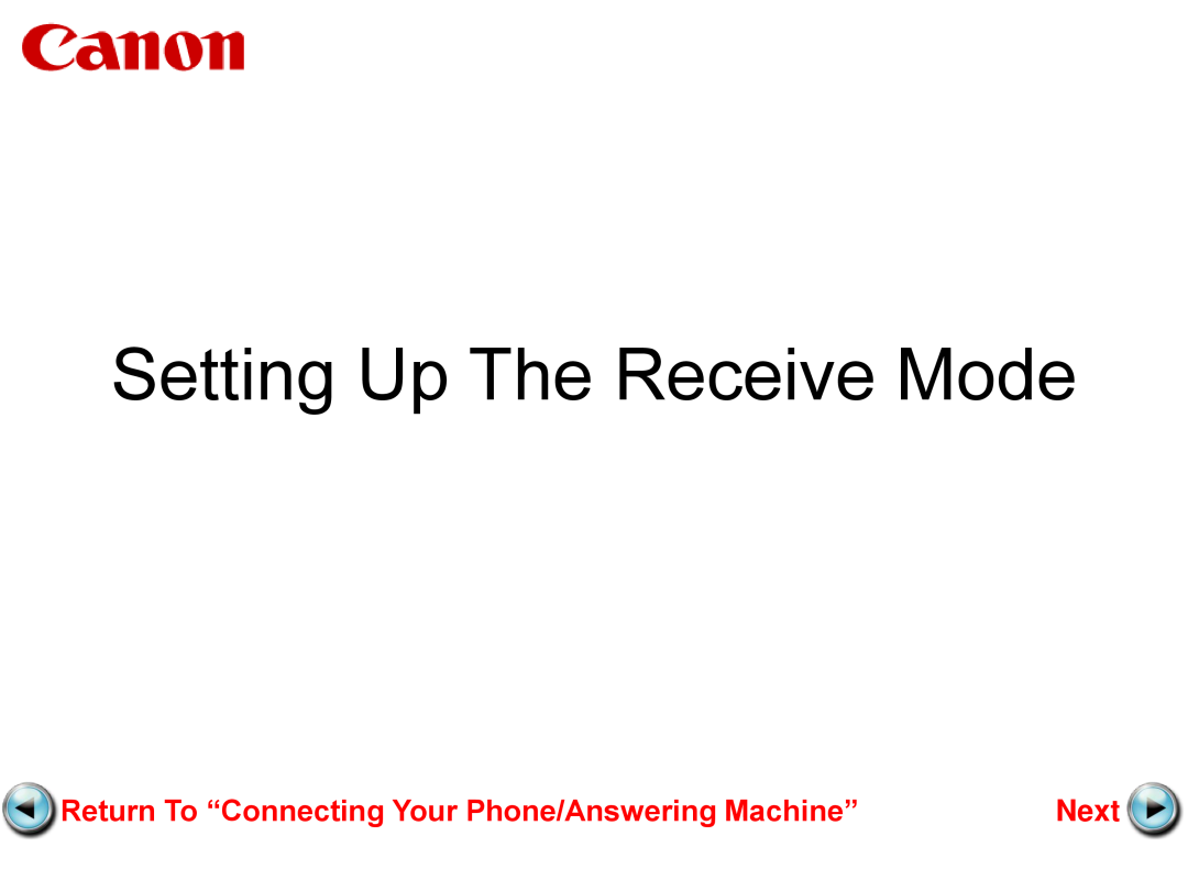 Canon mx882 manual Setting Up The Receive Mode, Return To “Connecting Your Phone/Answering Machine”, Next 