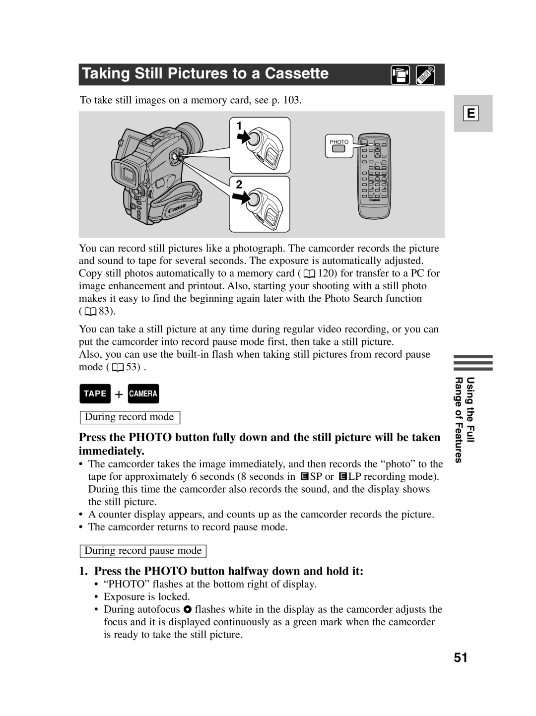 Canon Optura 100 instruction manual Taking Still Pictures to a Cassette, Press the Photo button halfway down and hold it 